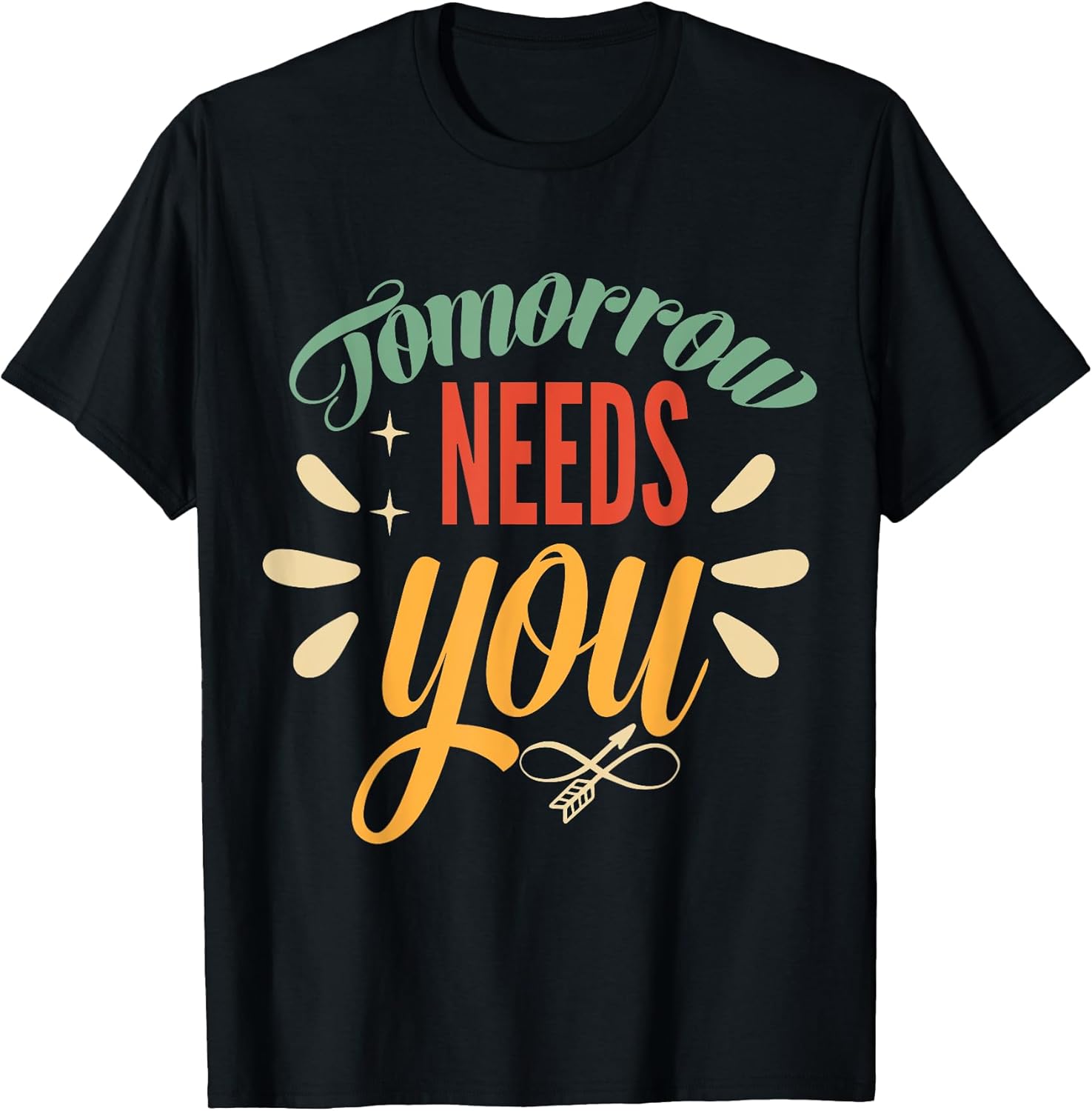 Tomorrow Needs You Unisex T-shirt, Sweatshirt, Hoodie, Long Sleeve Tee - T-Shirt, Sweatshirt, Hoodie