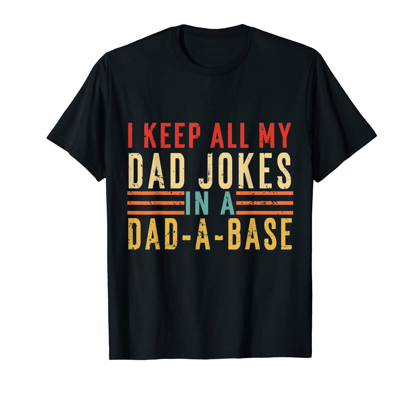 Mens Funny Dad Jokes Fathers Day I Keep T-Shirt - Unique Graphic Unisex - T-Shirt, Sweatshirt, Hoodie