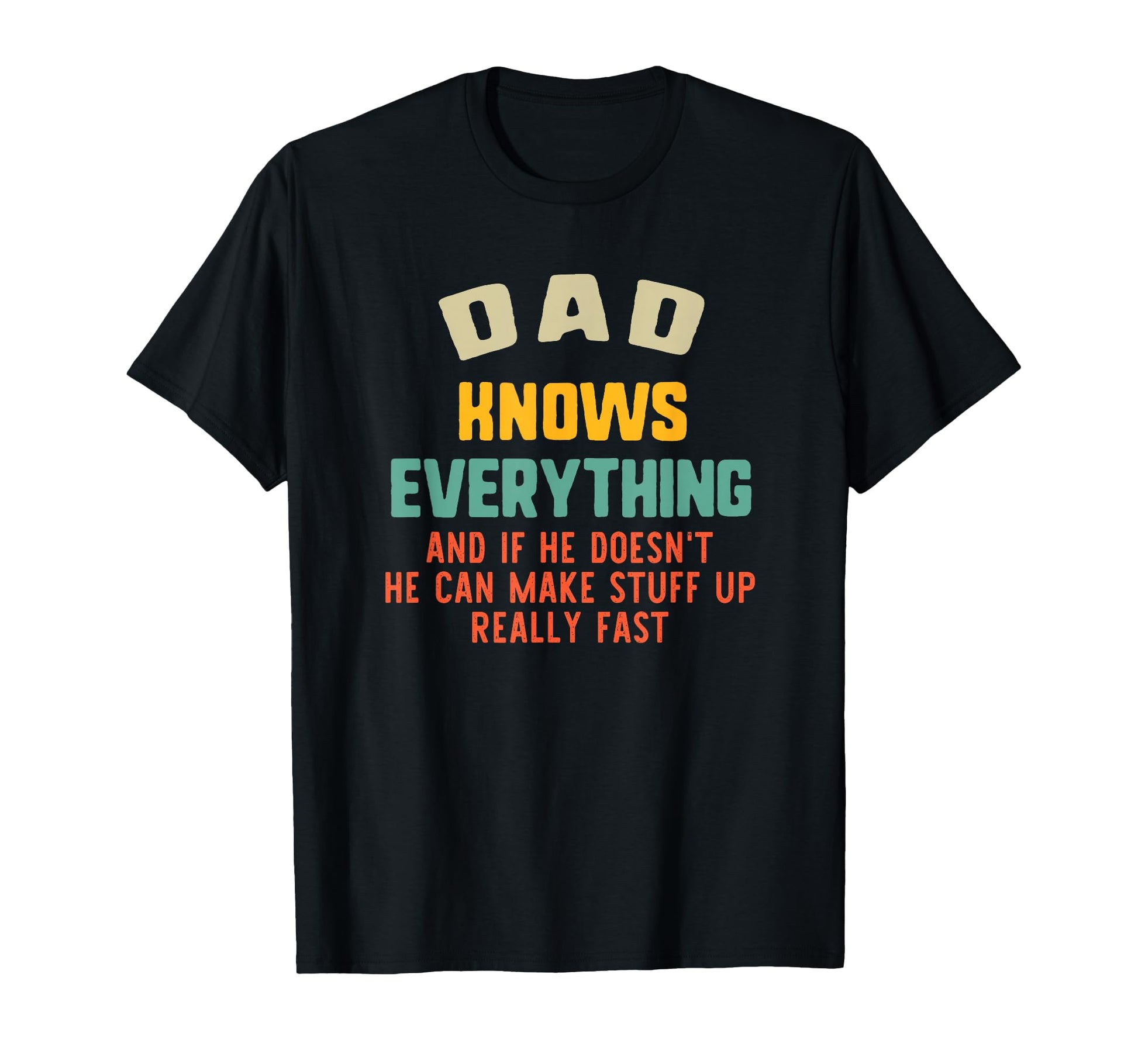 Dad Knows Everything Grandpa Funny T-Shirt - Fun Novelty Design for Adults - T-Shirt, Sweatshirt, Hoodie