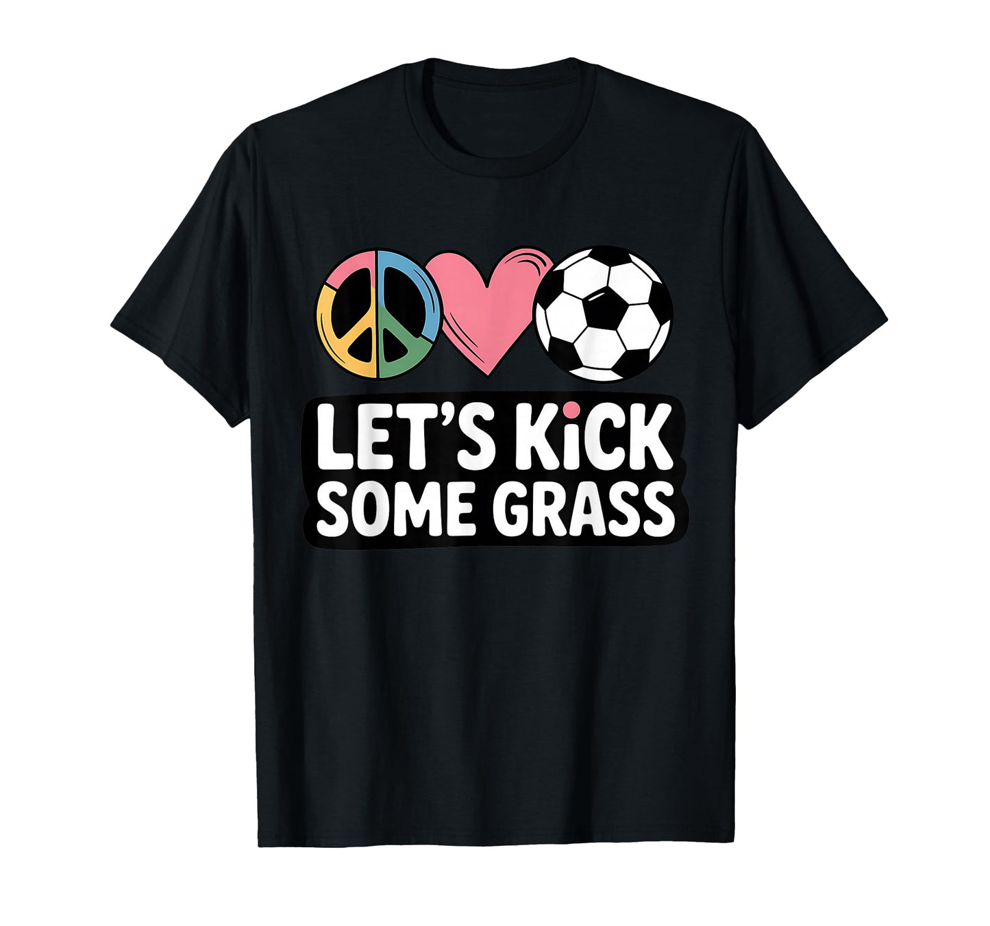 Let S Kick Some Grass Soccer Mom T-Shirt - Graphic Print for Adults - T-Shirt, Sweatshirt, Hoodie