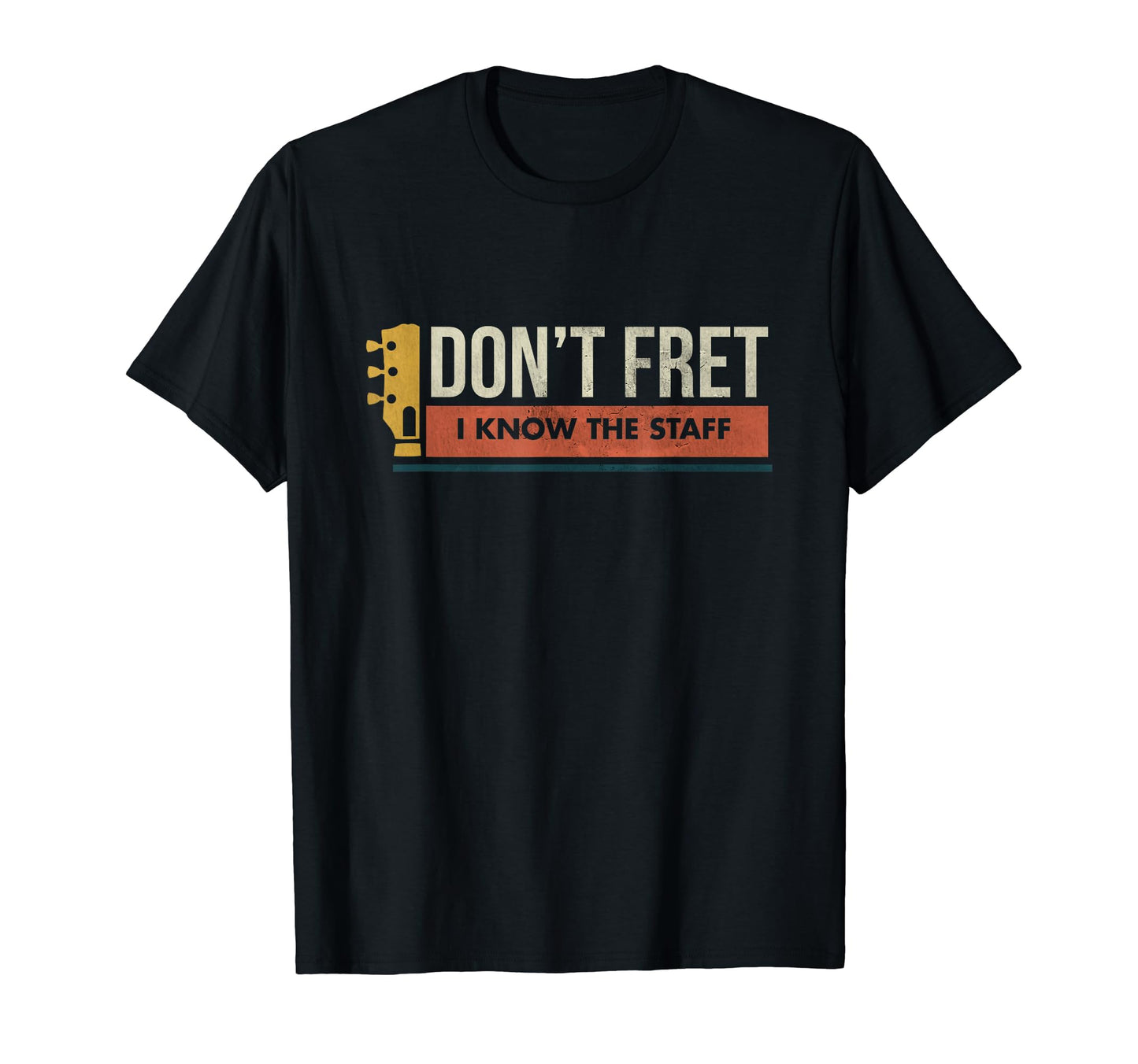 Guitar Birthday Gift Dont Fret Bad Dad Joke T-Shirt - Trendy Graphic Unisex - T-Shirt, Sweatshirt, Hoodie