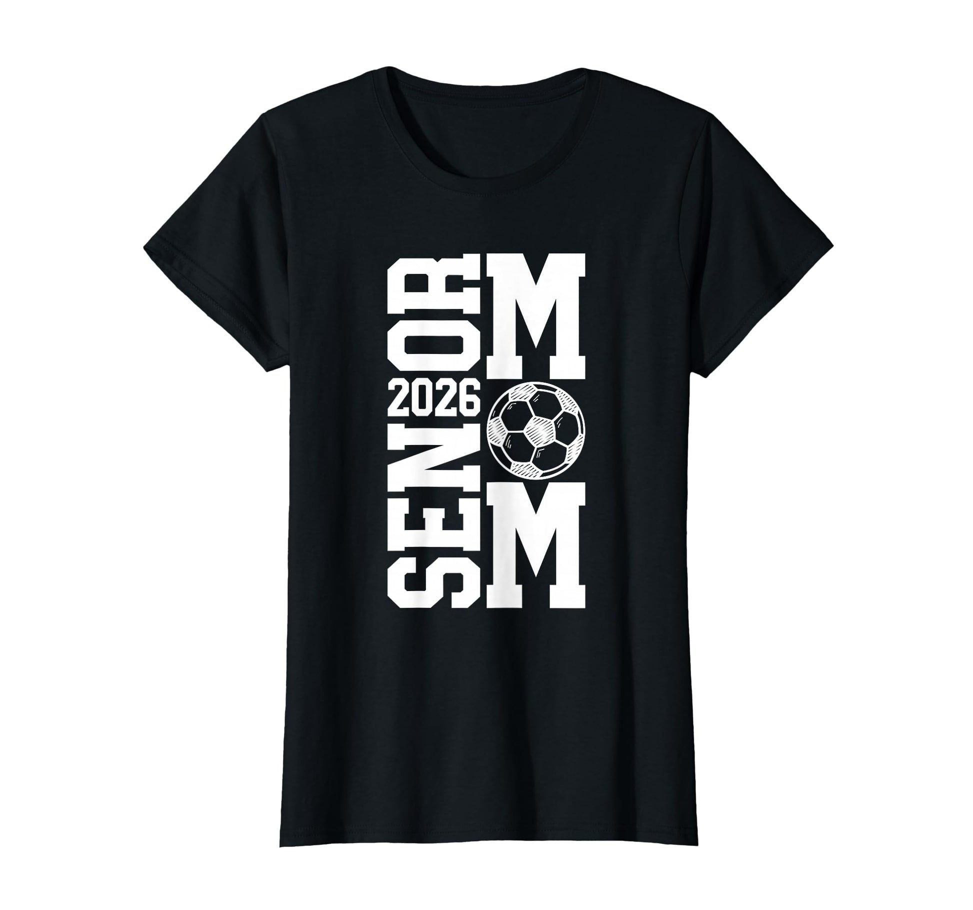 Soccer Senior Mom Class 2026 Soccer T-Shirt - Casual Everyday Wear Unisex - T-Shirt, Sweatshirt, Hoodie