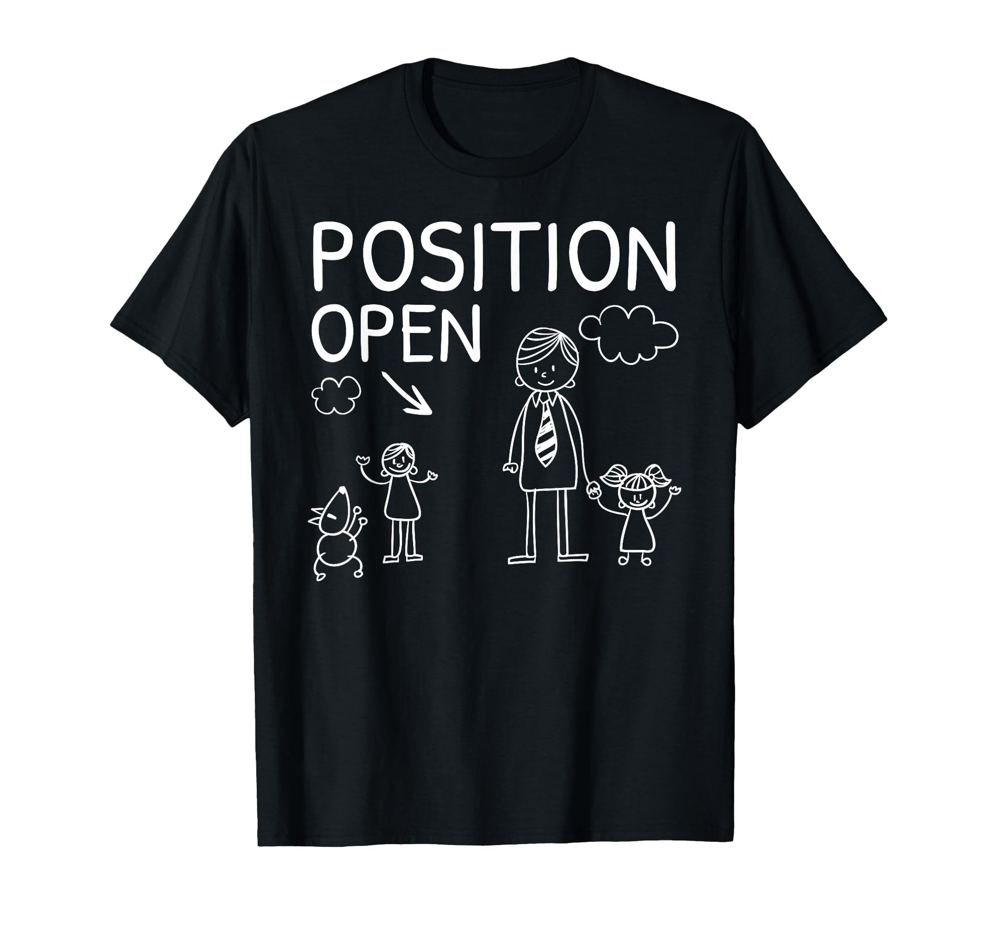 Position Open Single Dad Fathers T-Shirt - Casual Everyday Wear Men Women - T-Shirt, Sweatshirt, Hoodie