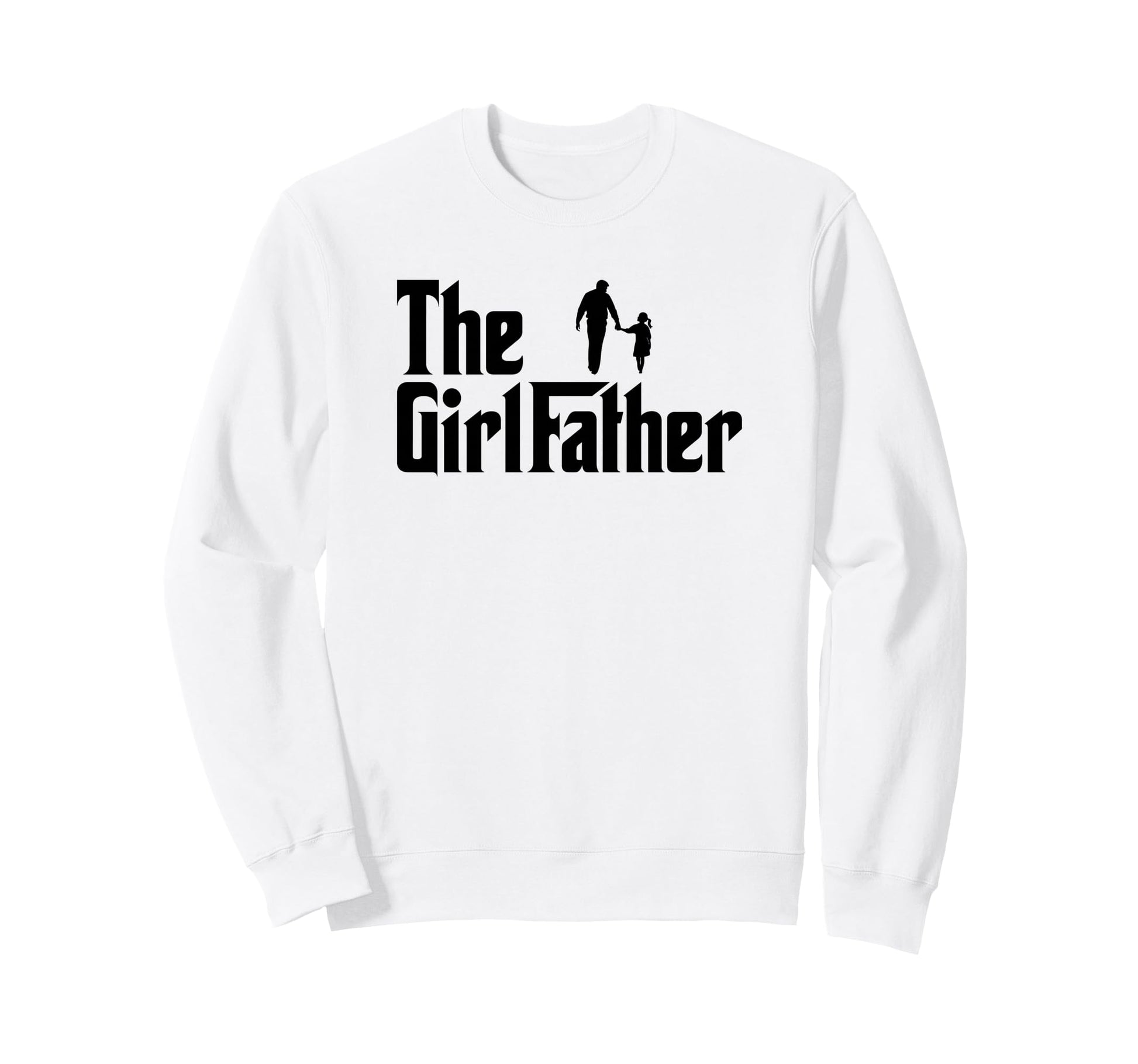 Father Funny Dad Daddy Daughter Sweatshirt - Unique Graphic Unisex - T-Shirt, Sweatshirt, Hoodie