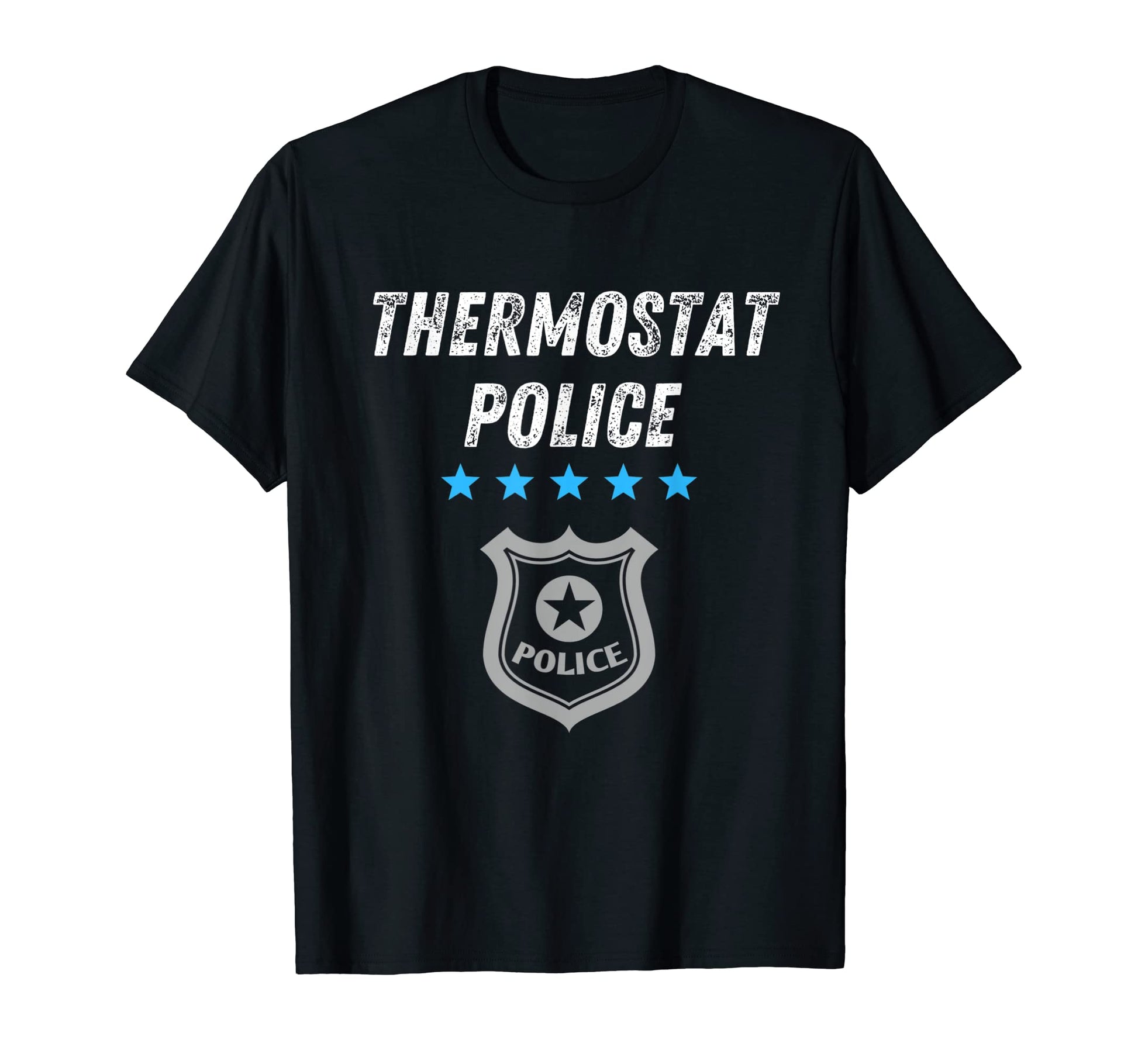 Thermostat Police Funny Sarcastic T-Shirt - Aesthetic Graphic Men Women - T-Shirt, Sweatshirt, Hoodie