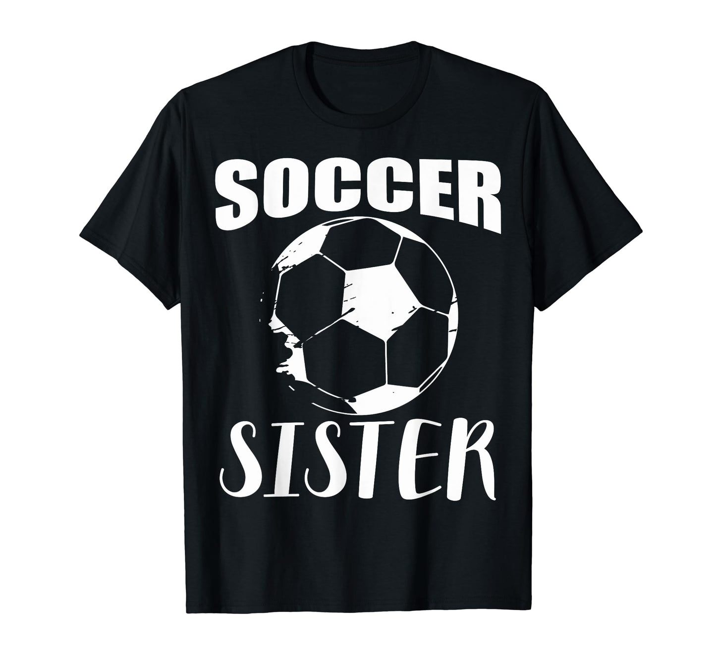 Soccer Players Sister Soccer Teams Soccer T-Shirt - Novelty Apparel Unisex - T-Shirt, Sweatshirt, Hoodie