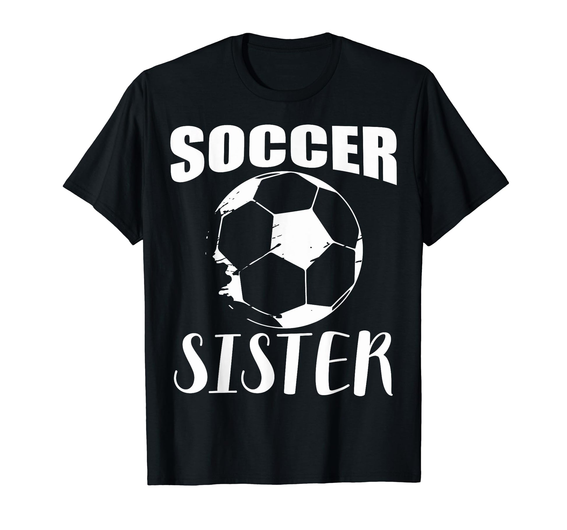 Soccer Players Sister Soccer Teams Soccer T-Shirt - Novelty Apparel Unisex - T-Shirt, Sweatshirt, Hoodie