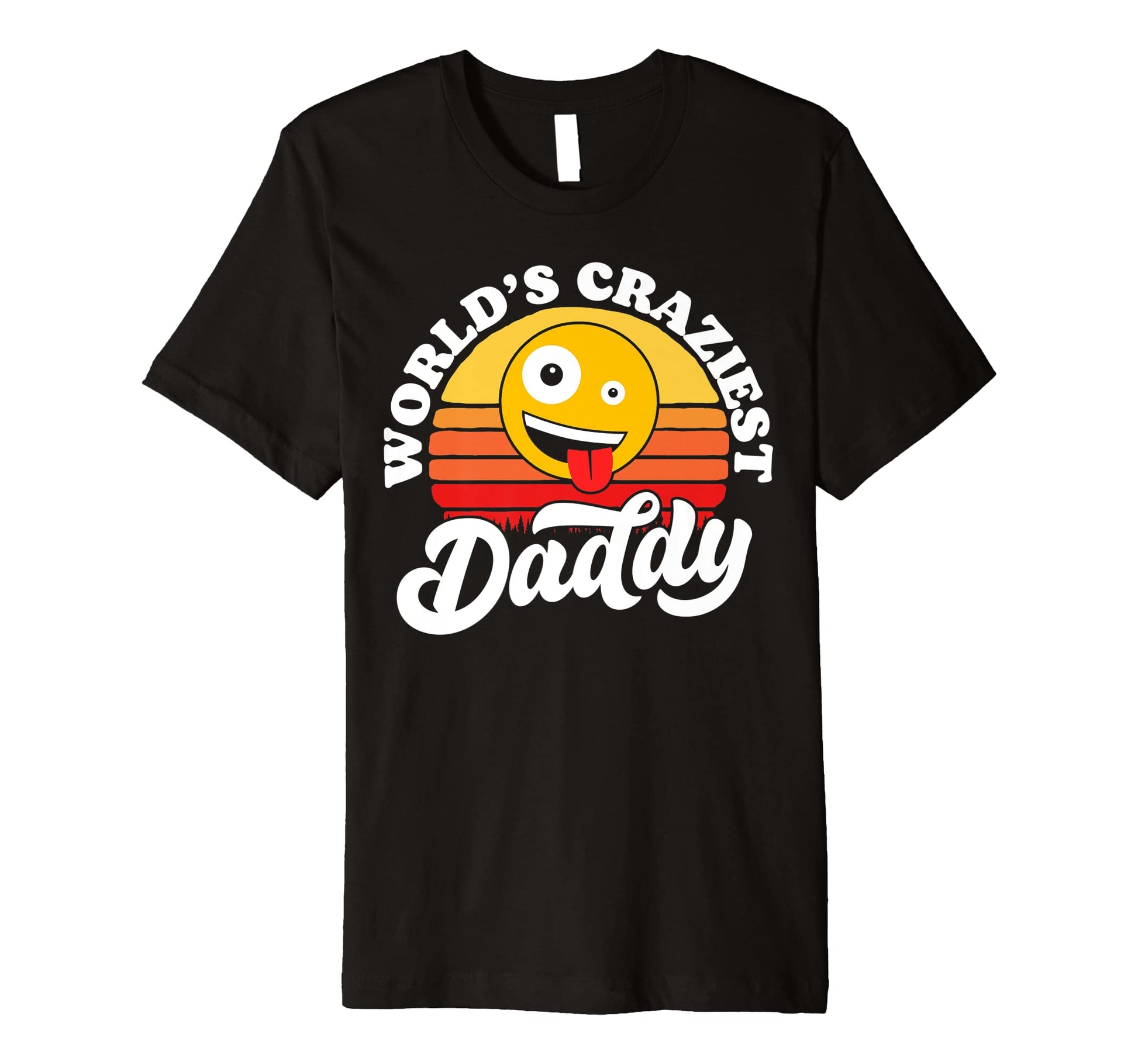 Worlds Craziest Daddy Funny Fathers Day T-Shirt - Trendy Graphic Men Women - T-Shirt, Sweatshirt, Hoodie