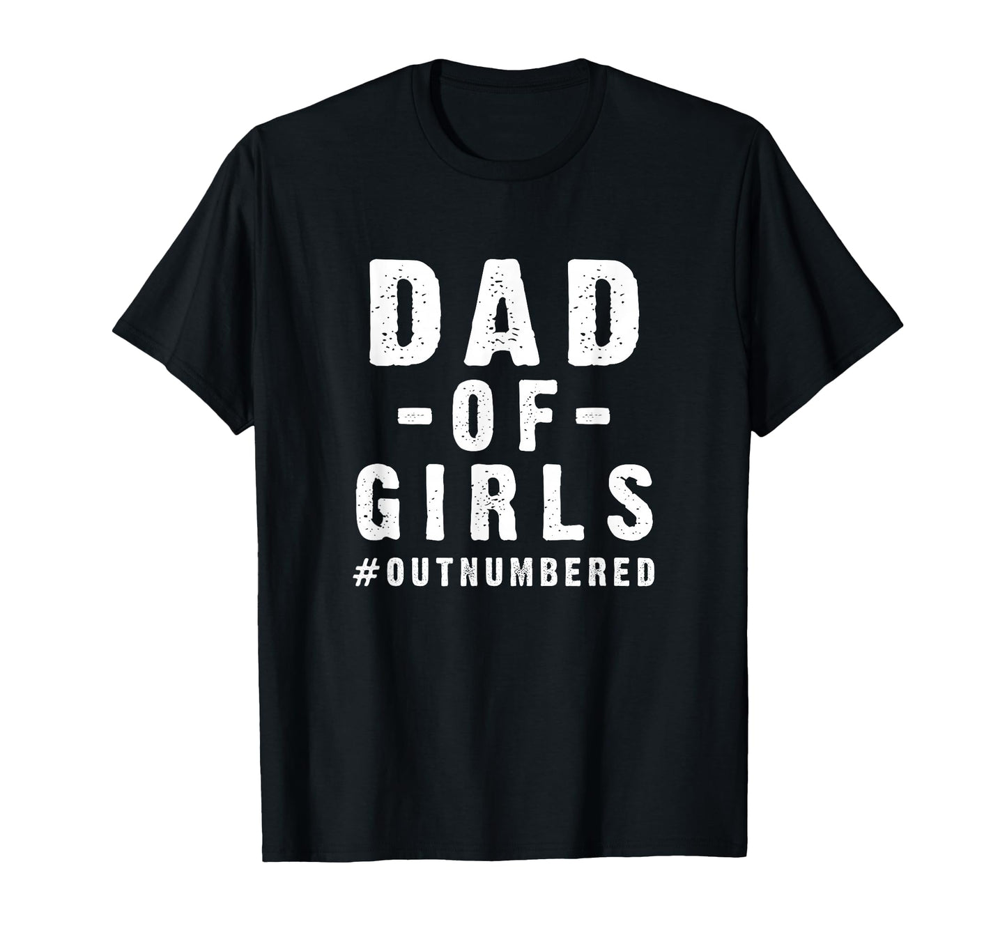 Funny Fathers Day From Daughters Dad T-Shirt - Graphic Print Unisex - T-Shirt, Sweatshirt, Hoodie