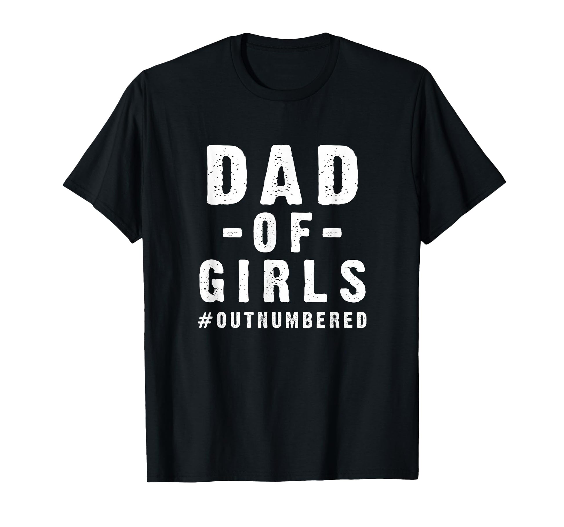 Funny Fathers Day From Daughters Dad T-Shirt - Graphic Print Unisex - T-Shirt, Sweatshirt, Hoodie