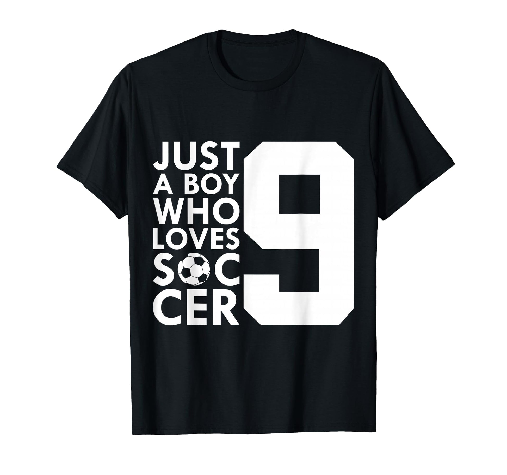 Just Who Loves 9 Years Soccer 9Th T-Shirt - Minimalist Print Unisex - T-Shirt, Sweatshirt, Hoodie