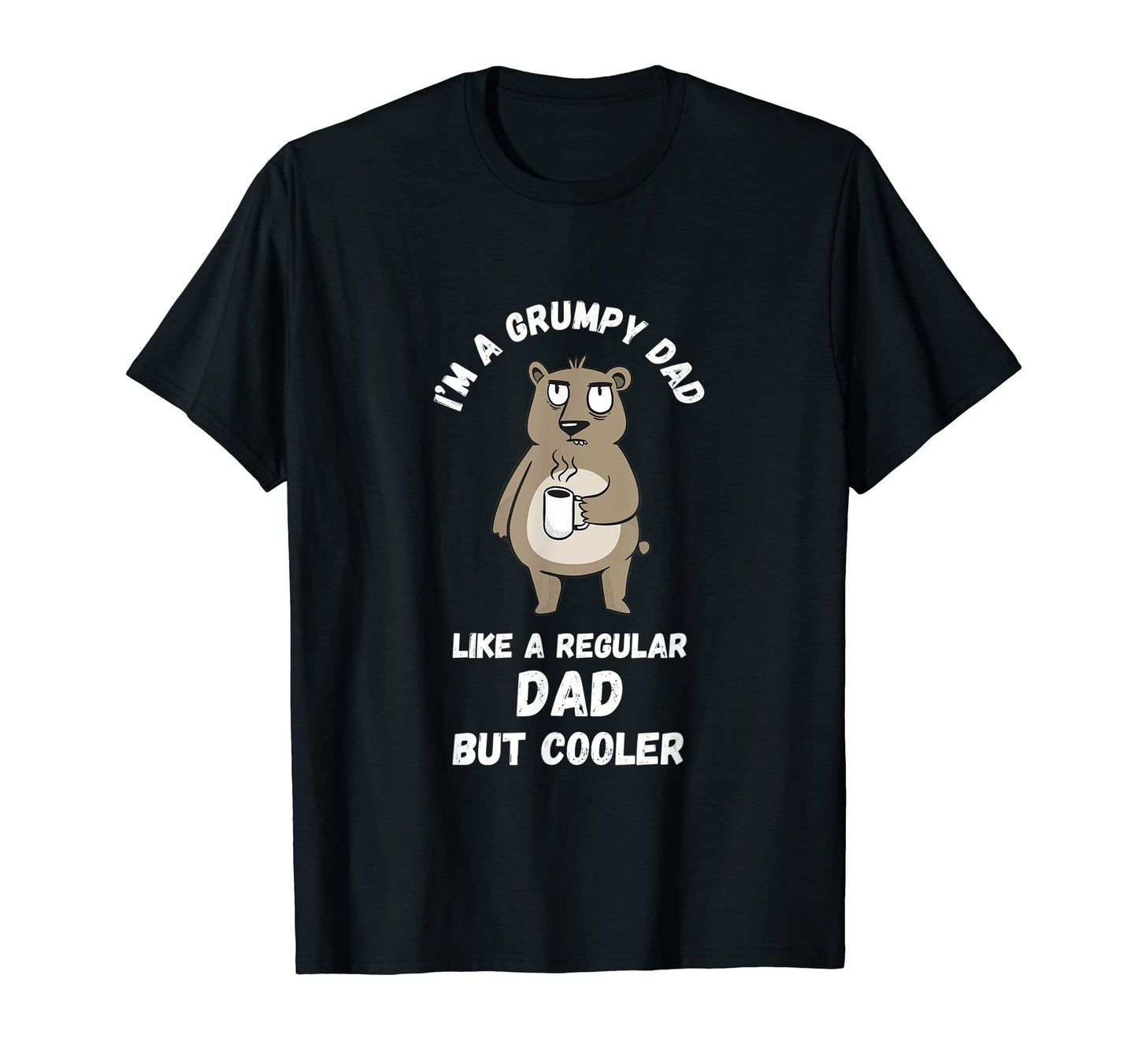 Mens Grumpy Dad Funny Father Bear T-Shirt - Unique Graphic for Adults - T-Shirt, Sweatshirt, Hoodie