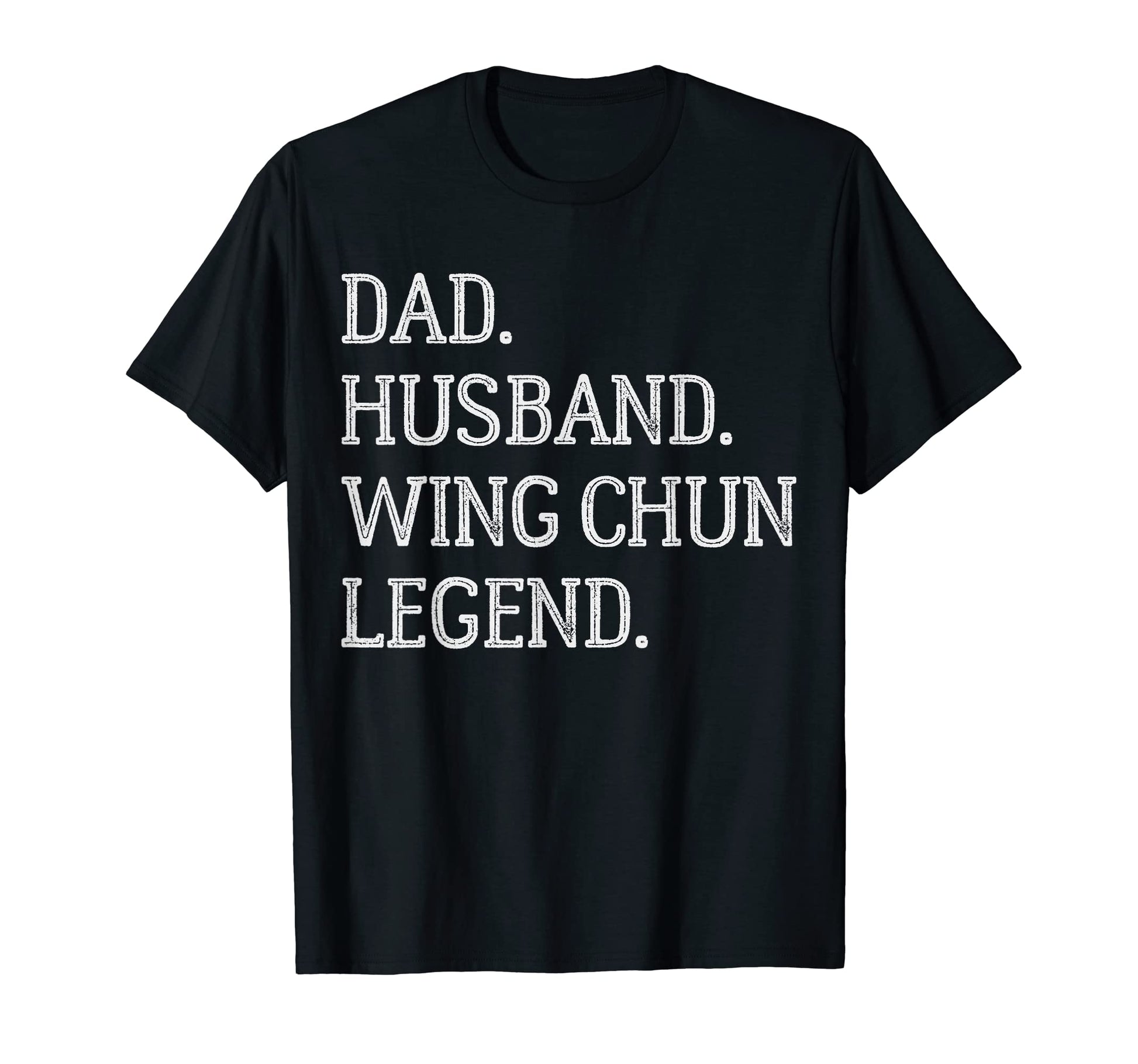 Dad Husband Wing Chun Legend Wing T-Shirt - Fun Novelty Design Men Women - T-Shirt, Sweatshirt, Hoodie