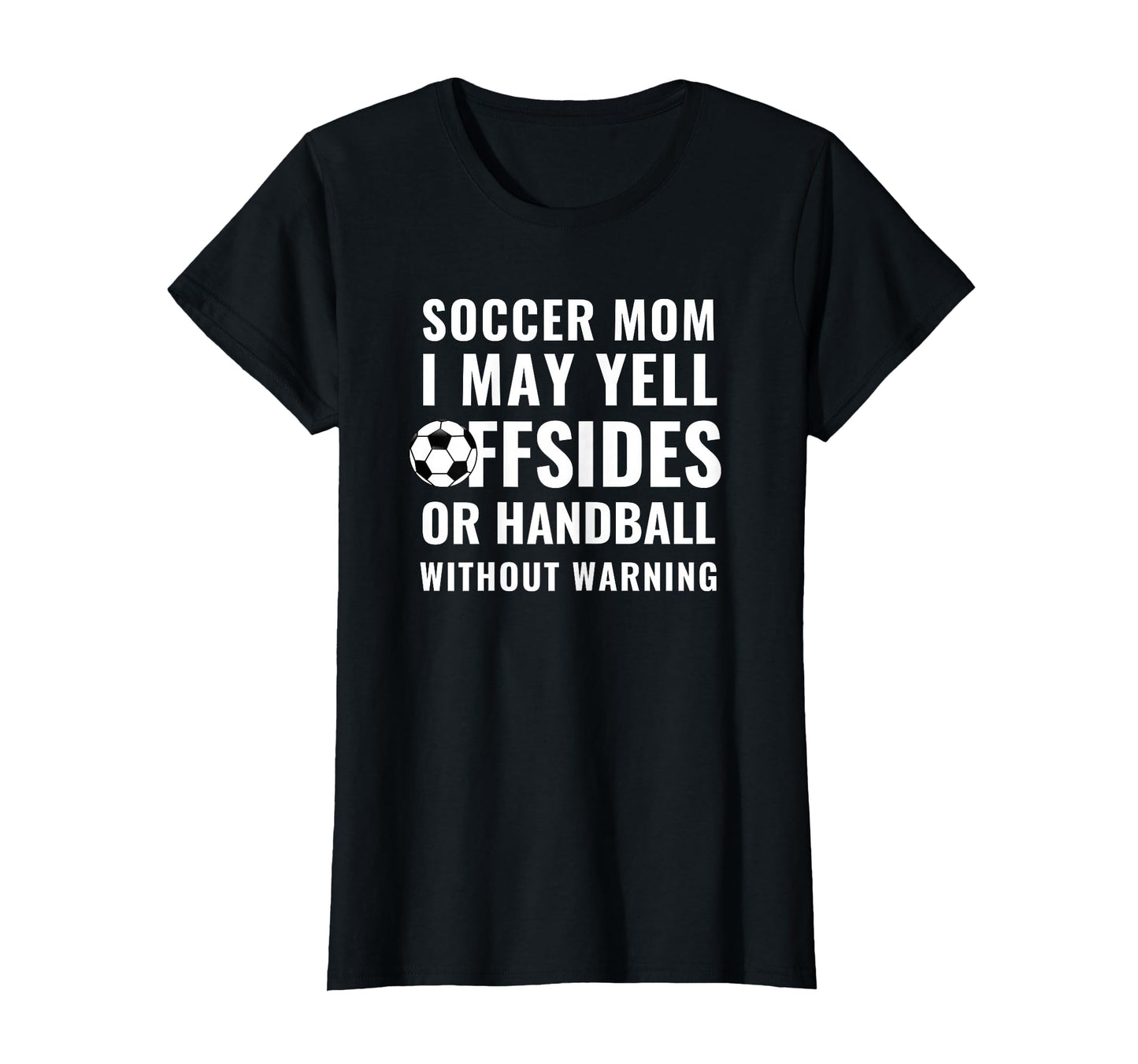Funny Warning I May Yell Offsides Or T-Shirt - Custom Art Print Men Women - T-Shirt, Sweatshirt, Hoodie
