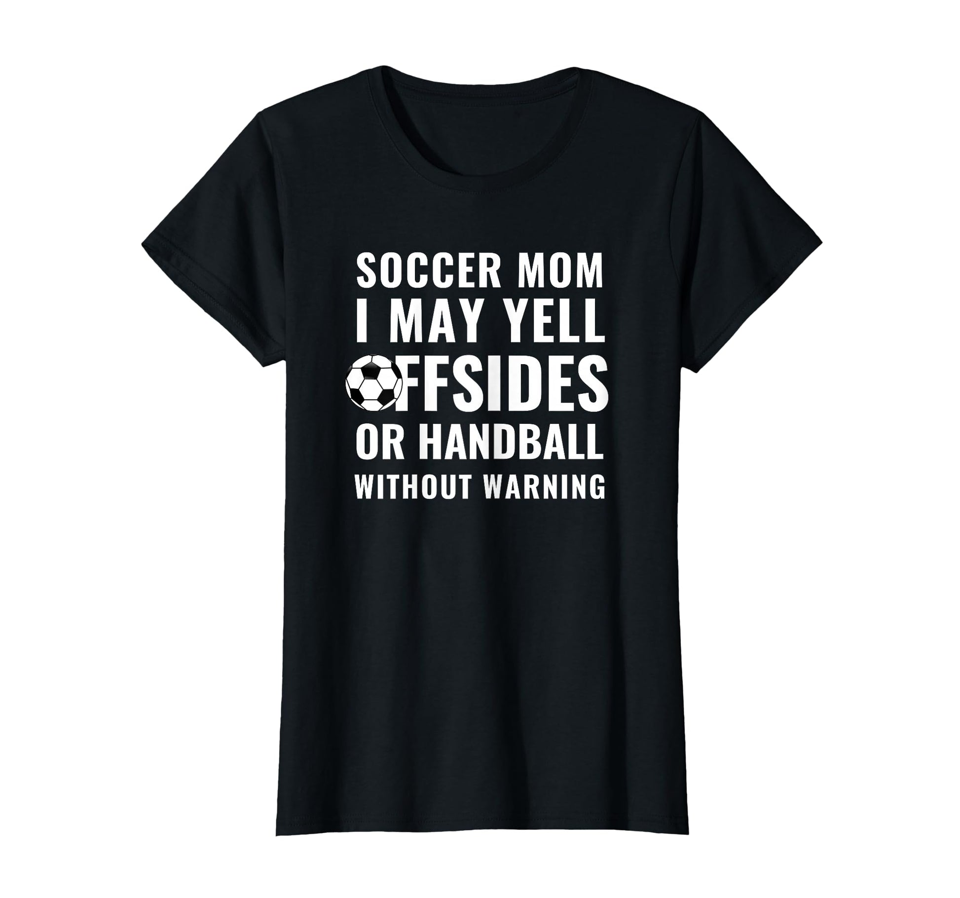 Funny Warning I May Yell Offsides Or T-Shirt - Custom Art Print Men Women - T-Shirt, Sweatshirt, Hoodie
