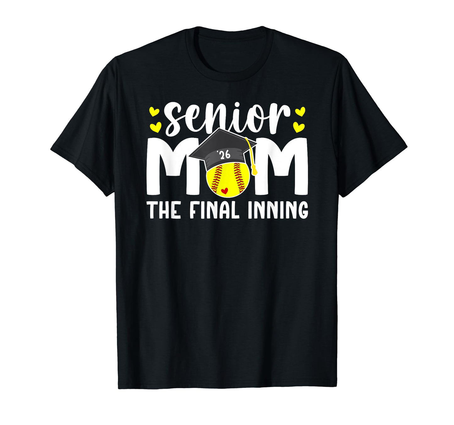 Softball Senior Mom 2026 Final Inning T-Shirt - Graphic Print Unisex - T-Shirt, Sweatshirt, Hoodie