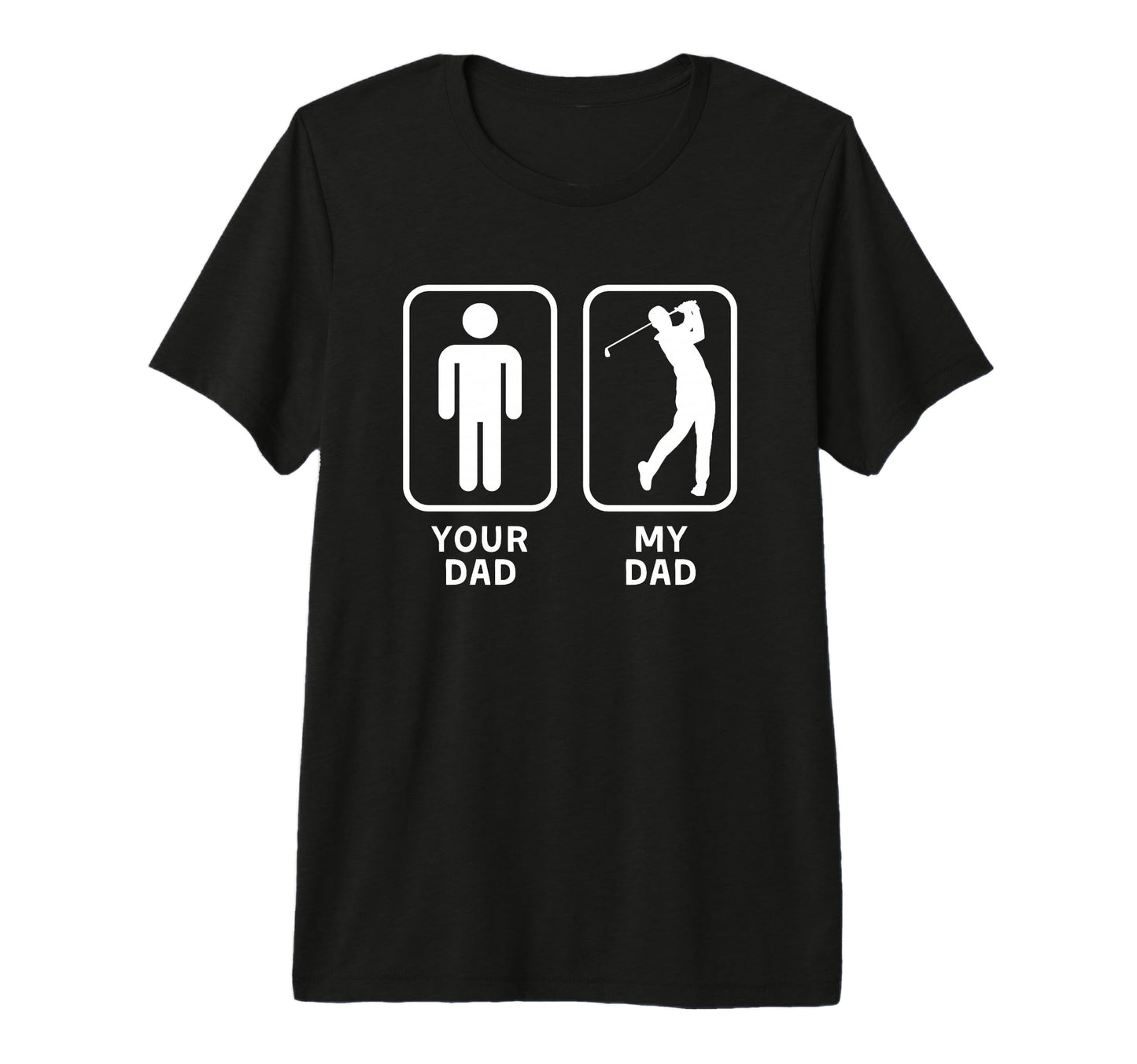 Your Dad My Dad Is Cooler Golf T-Shirt - Minimalist Print Men Women - T-Shirt, Sweatshirt, Hoodie