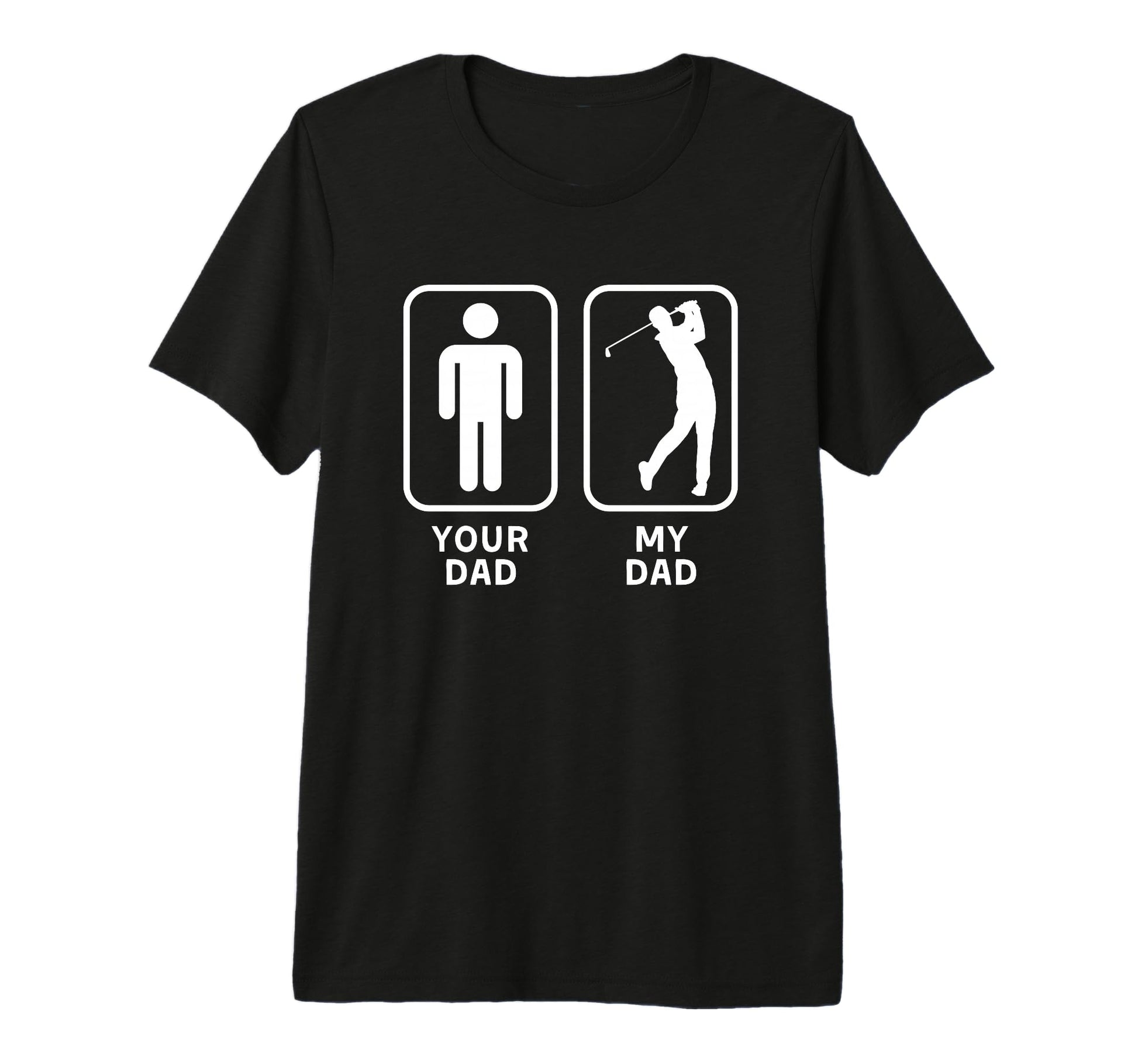 Your Dad My Dad Is Cooler Golf T-Shirt - Minimalist Print Men Women - T-Shirt, Sweatshirt, Hoodie