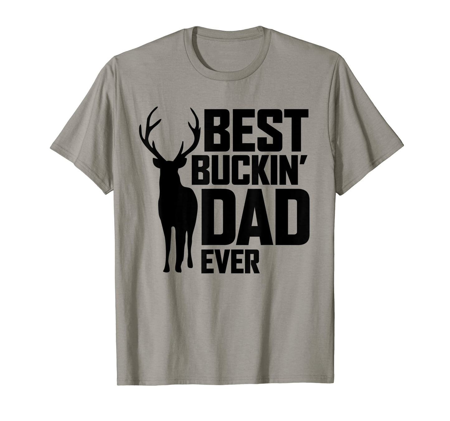 Best Buckin Dad Ever Deer Hunting T-Shirt - Minimalist Print Men Women - T-Shirt, Sweatshirt, Hoodie