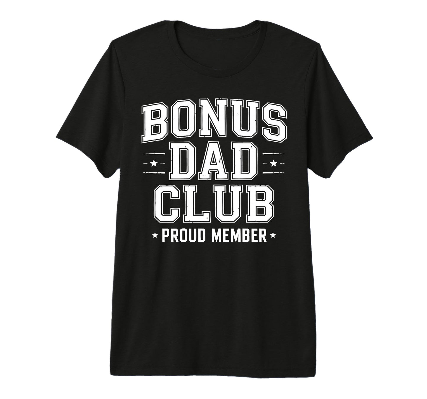 Bonus Dad Step Parent Stepdad T-Shirt - Graphic Print for Adults - T-Shirt, Sweatshirt, Hoodie