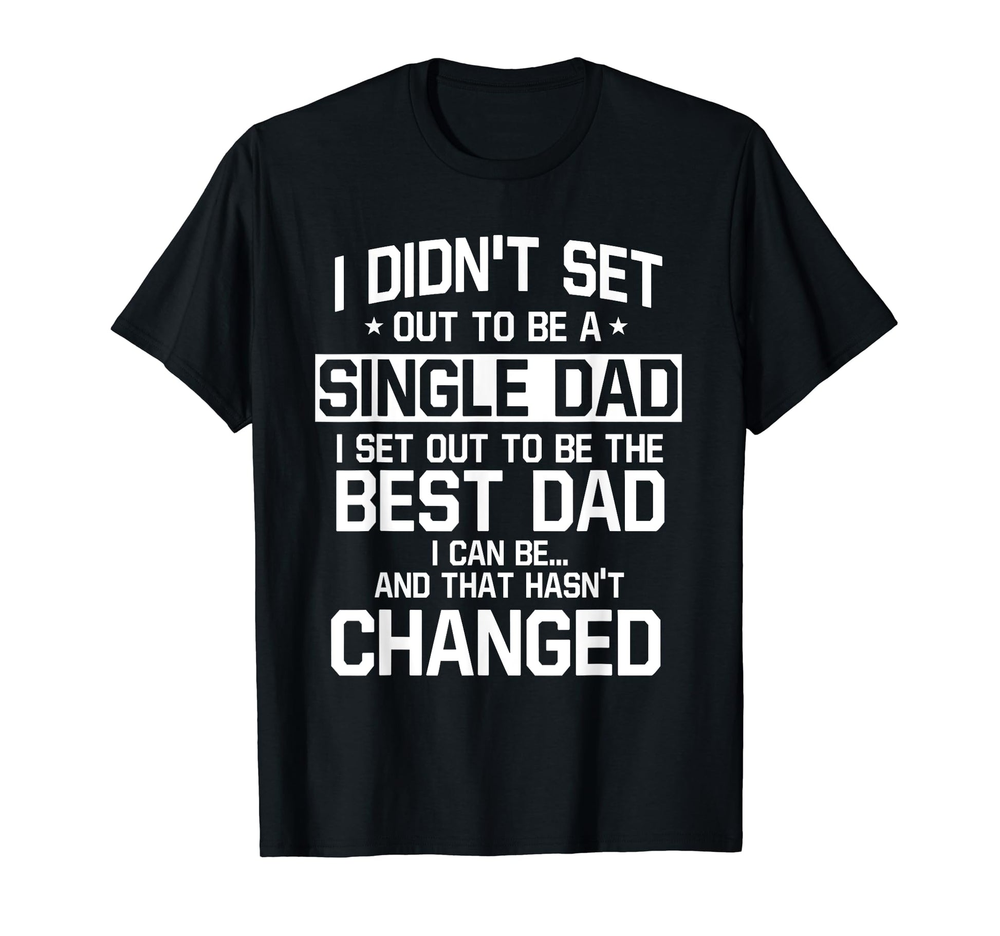 Single Dad Sole Parent Solo T-Shirt - Custom Art Print for Adults - T-Shirt, Sweatshirt, Hoodie