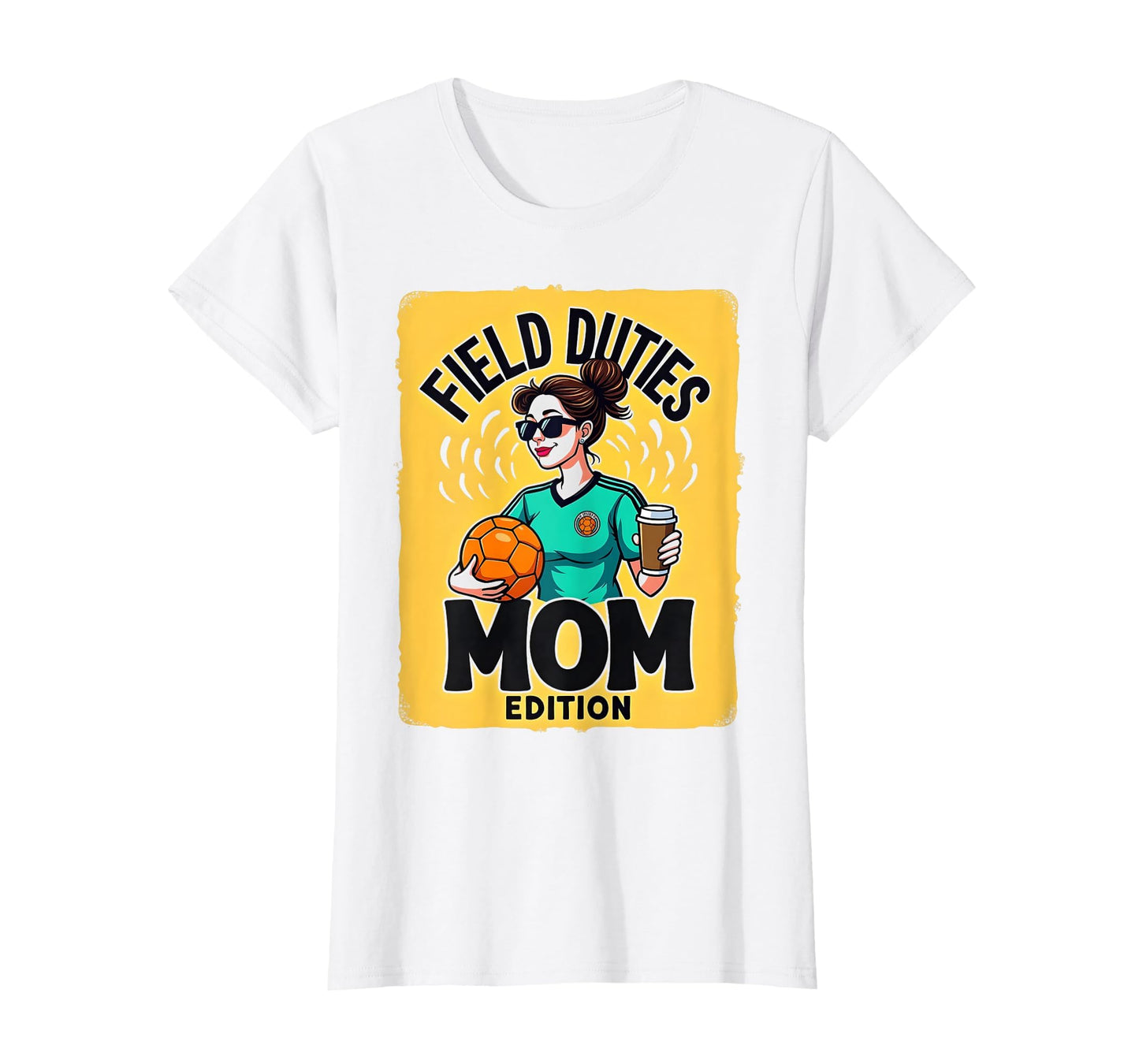 Field Duties Mom Soccer Parent T-Shirt - Streetwear Style Men Women - T-Shirt, Sweatshirt, Hoodie
