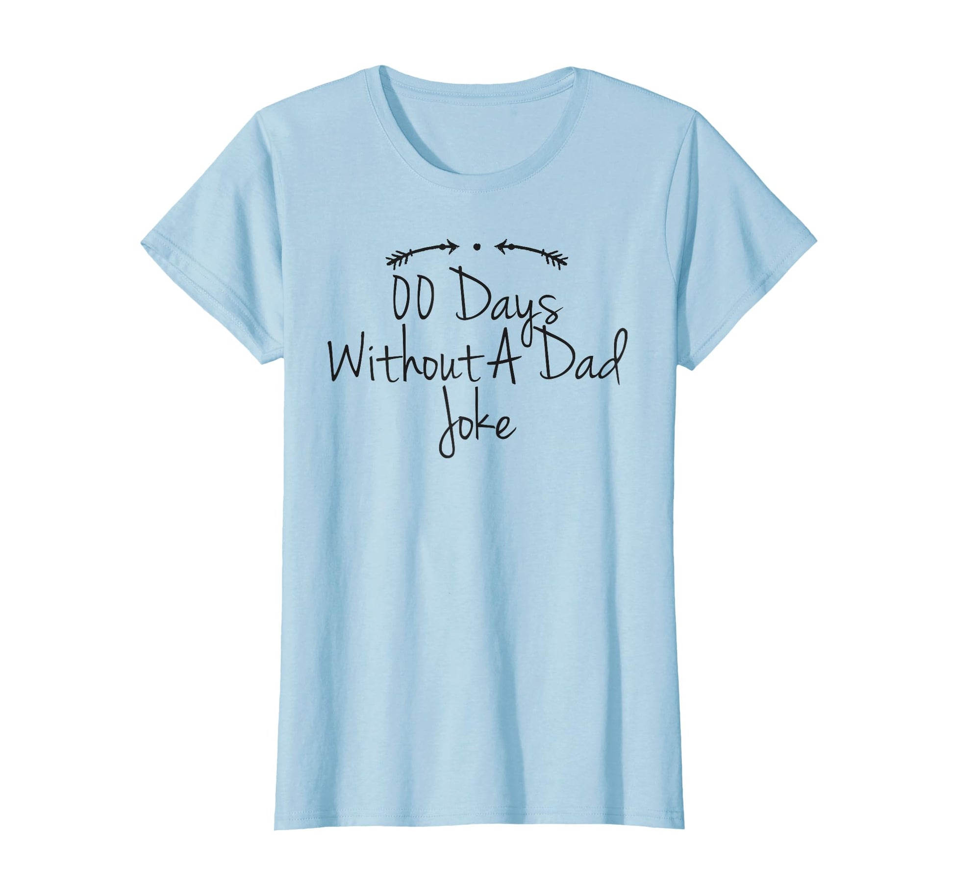 Dad Funny 00 Days Without Dad Joke T-Shirt - Novelty Apparel Unisex - T-Shirt, Sweatshirt, Hoodie