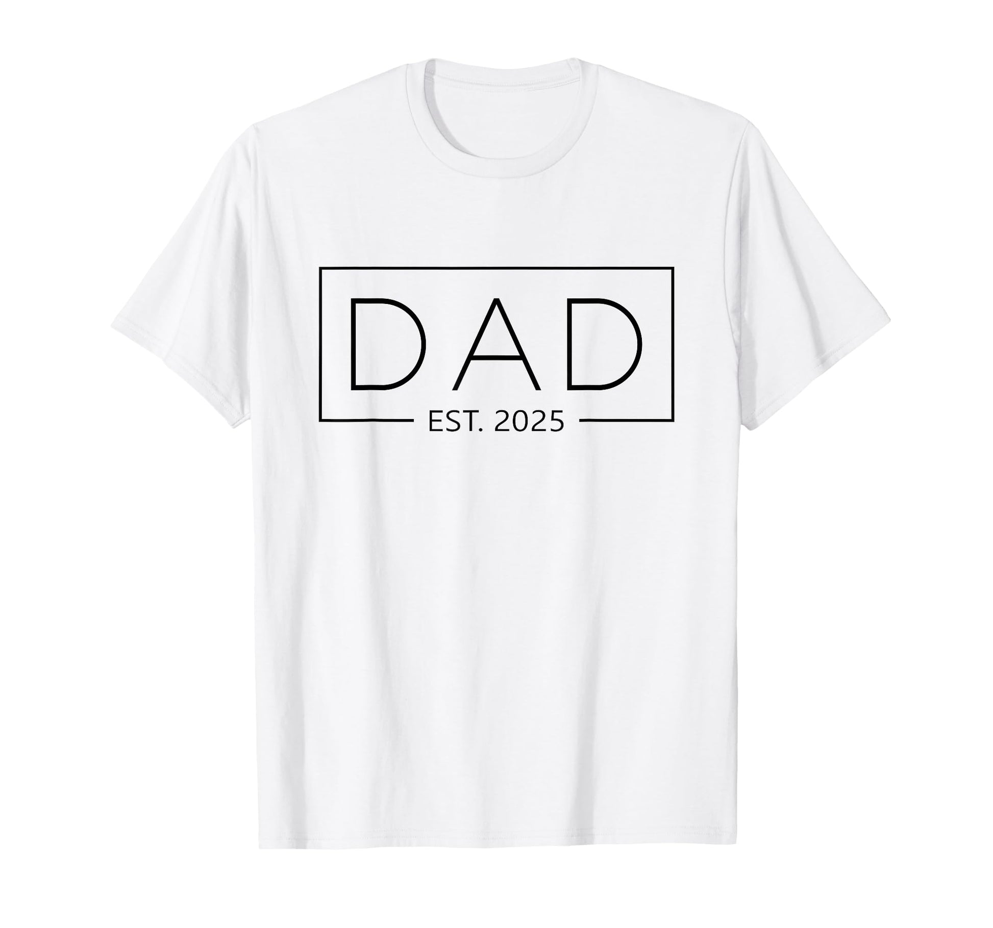 New Dad 2025 Daddy 2025 Father 2025 Dad T-Shirt - Custom Art Print Unisex - T-Shirt, Sweatshirt, Hoodie