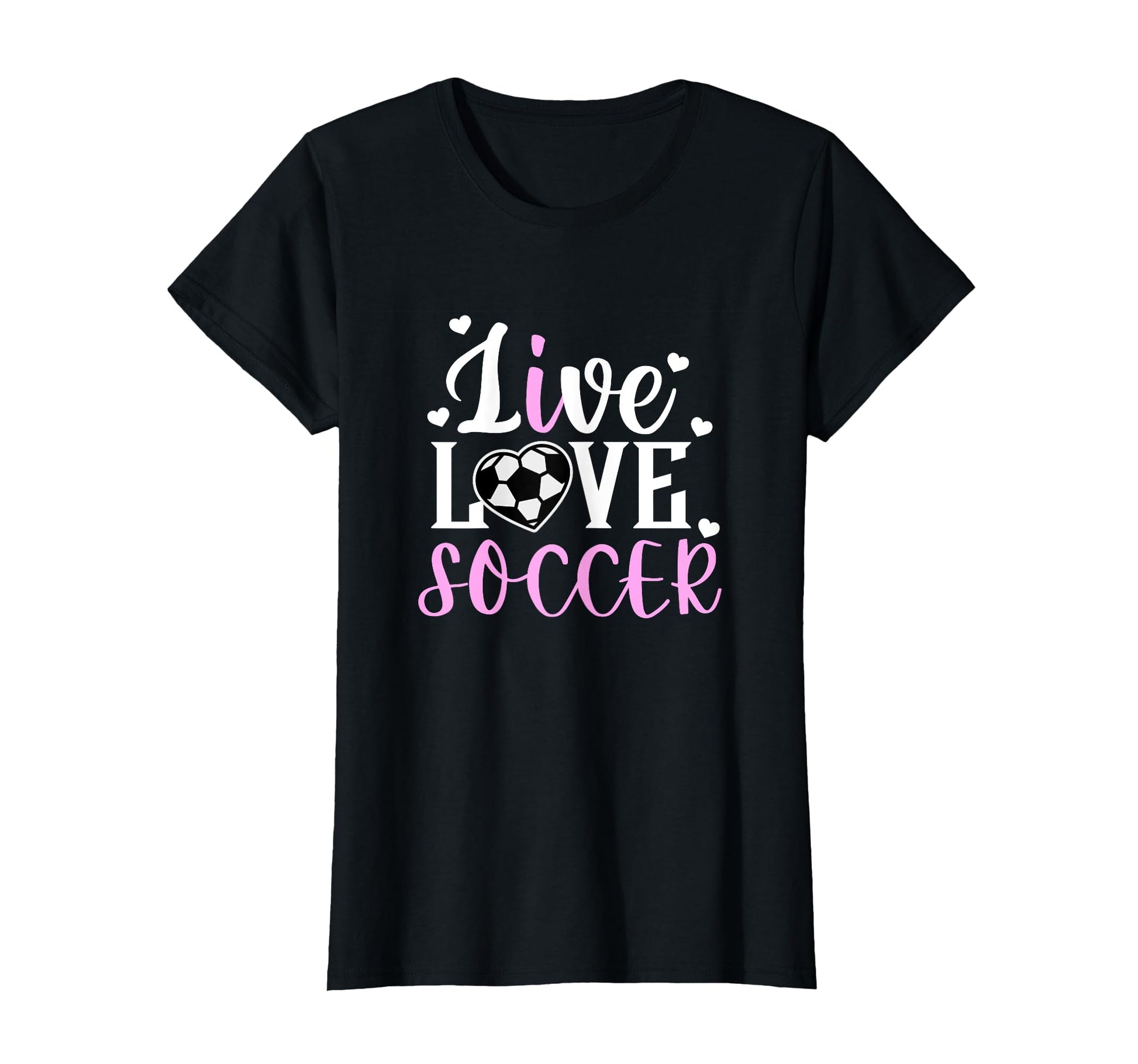 Live Love Soccer Soccer Player Soccer T-Shirt - Custom Art Print Men Women - T-Shirt, Sweatshirt, Hoodie