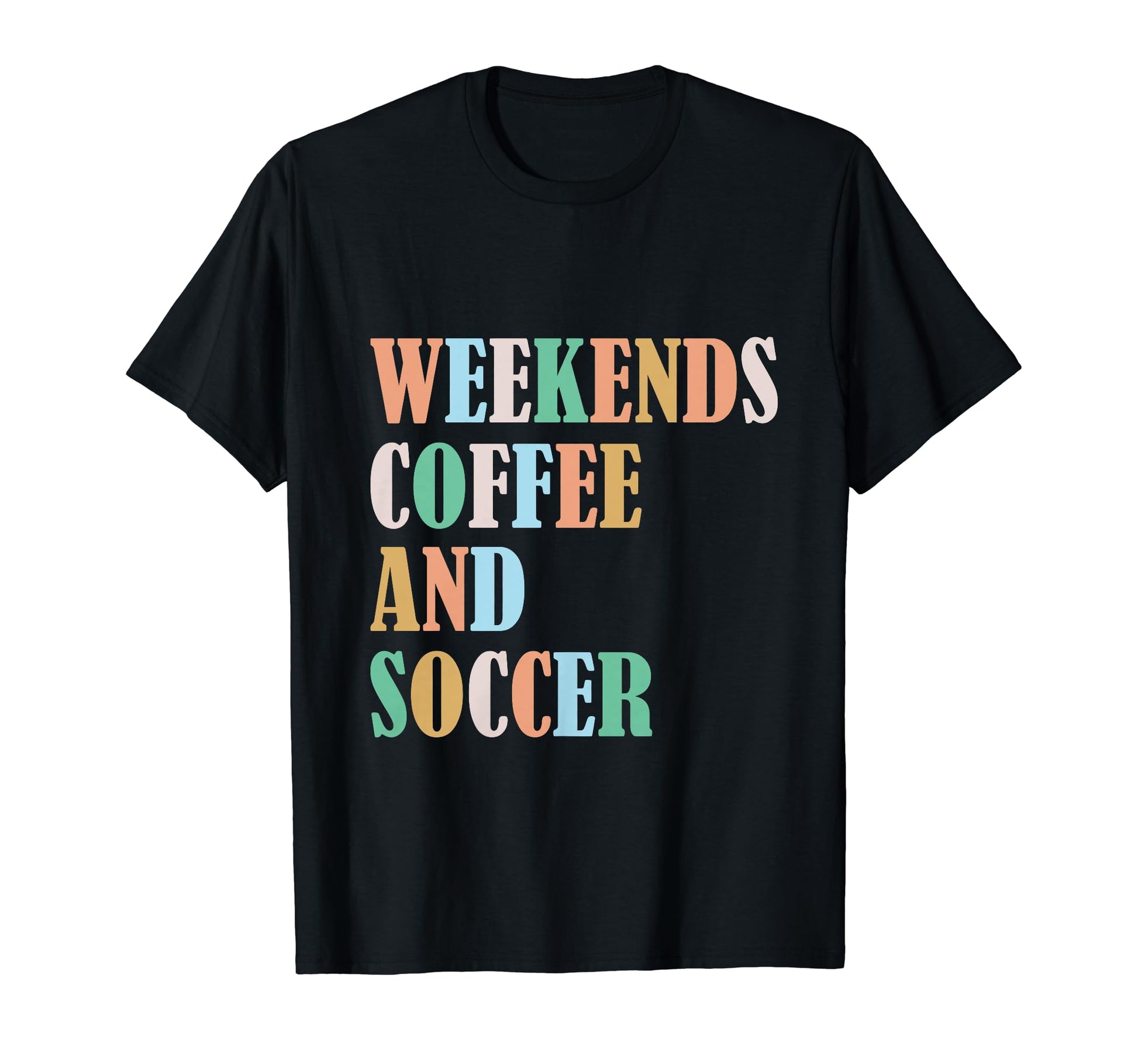 Weekends Coffee Soccer Funny Sayings T-Shirt - Graphic Print for Adults - T-Shirt, Sweatshirt, Hoodie