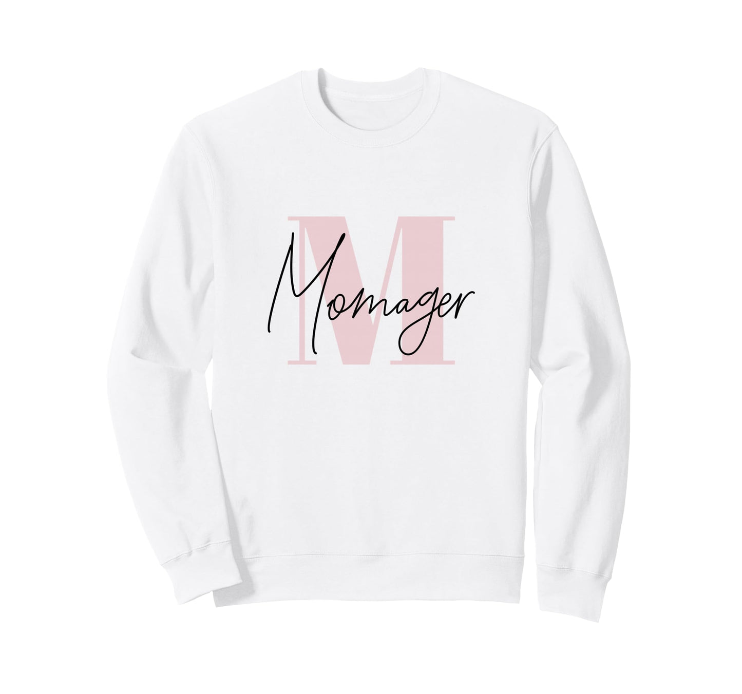 Momager Funny Mom Manager Pun Sweatshirt - Custom Art Print Unisex - T-Shirt, Sweatshirt, Hoodie