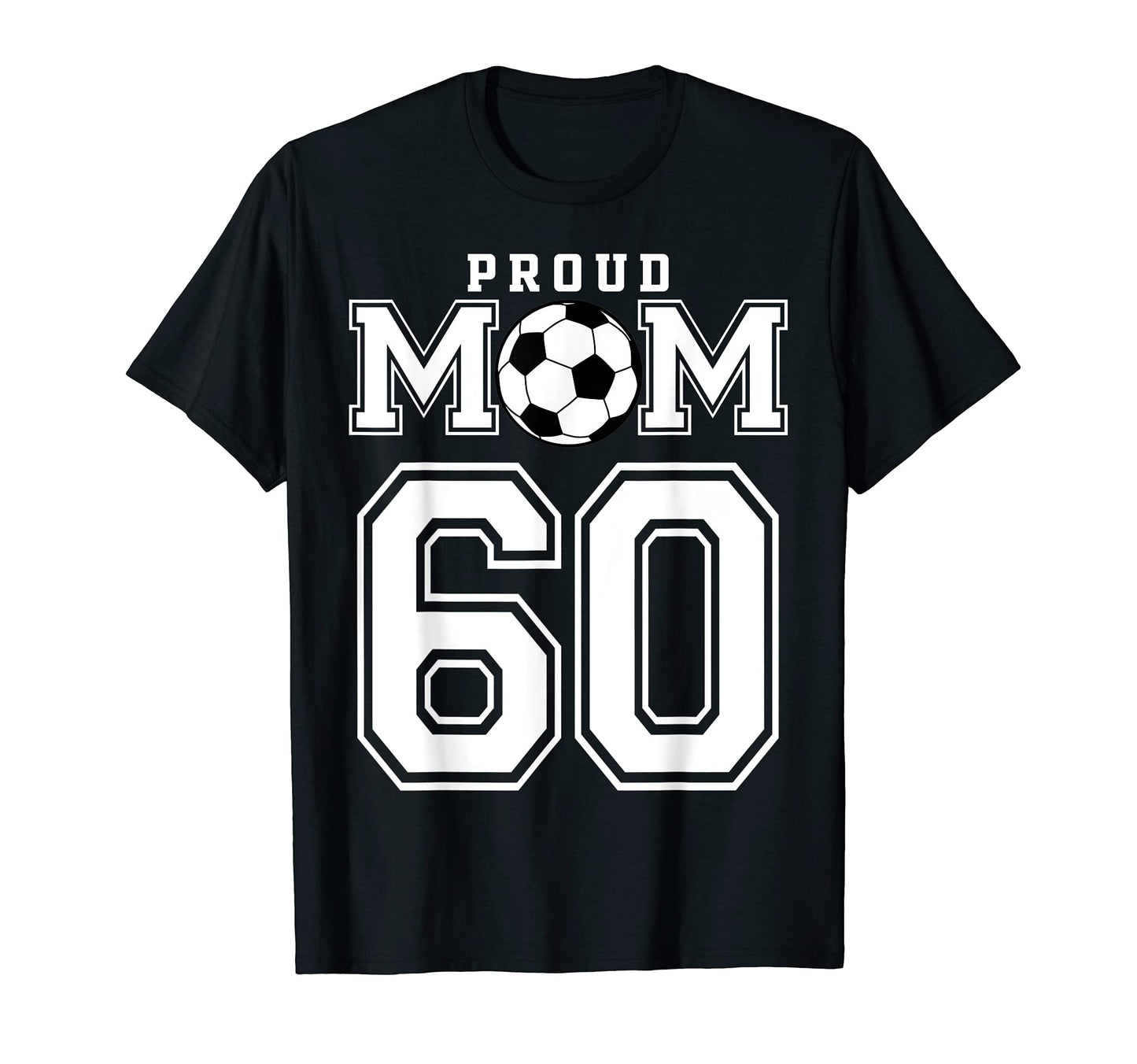 Number 60 Custom Proud Soccer Futbol T-Shirt - Aesthetic Graphic Men Women - T-Shirt, Sweatshirt, Hoodie