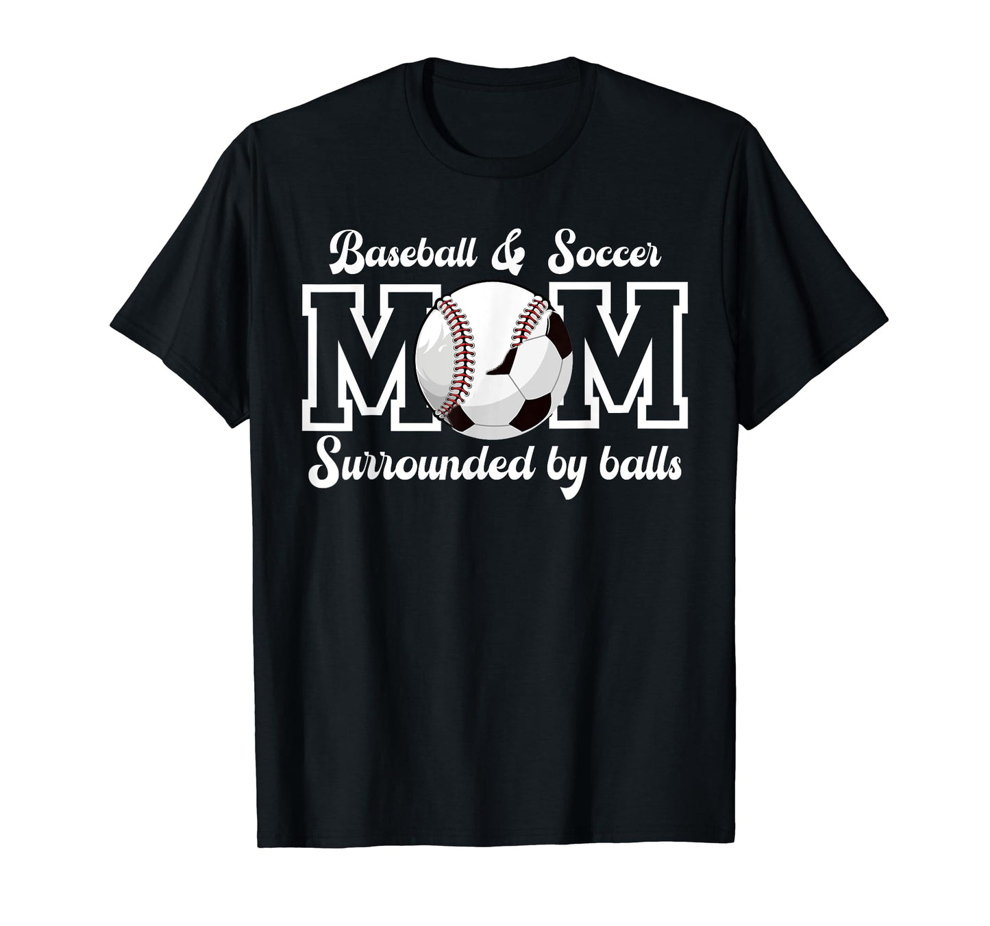 Soccer And Baseball Mom Funny T-Shirt - Streetwear Style for Adults - T-Shirt, Sweatshirt, Hoodie