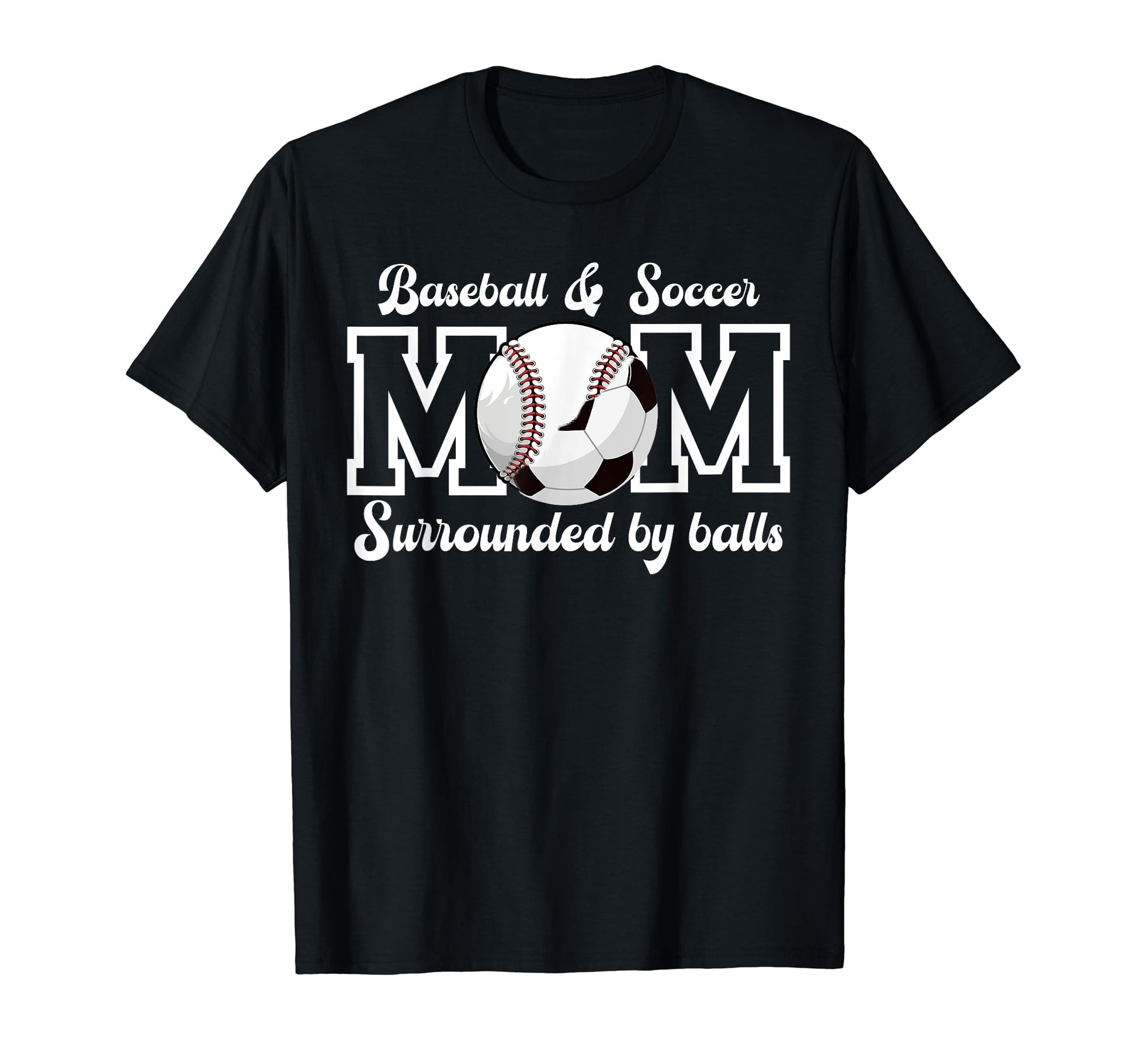 Soccer And Baseball Mom Funny T-Shirt - Streetwear Style for Adults - T-Shirt, Sweatshirt, Hoodie
