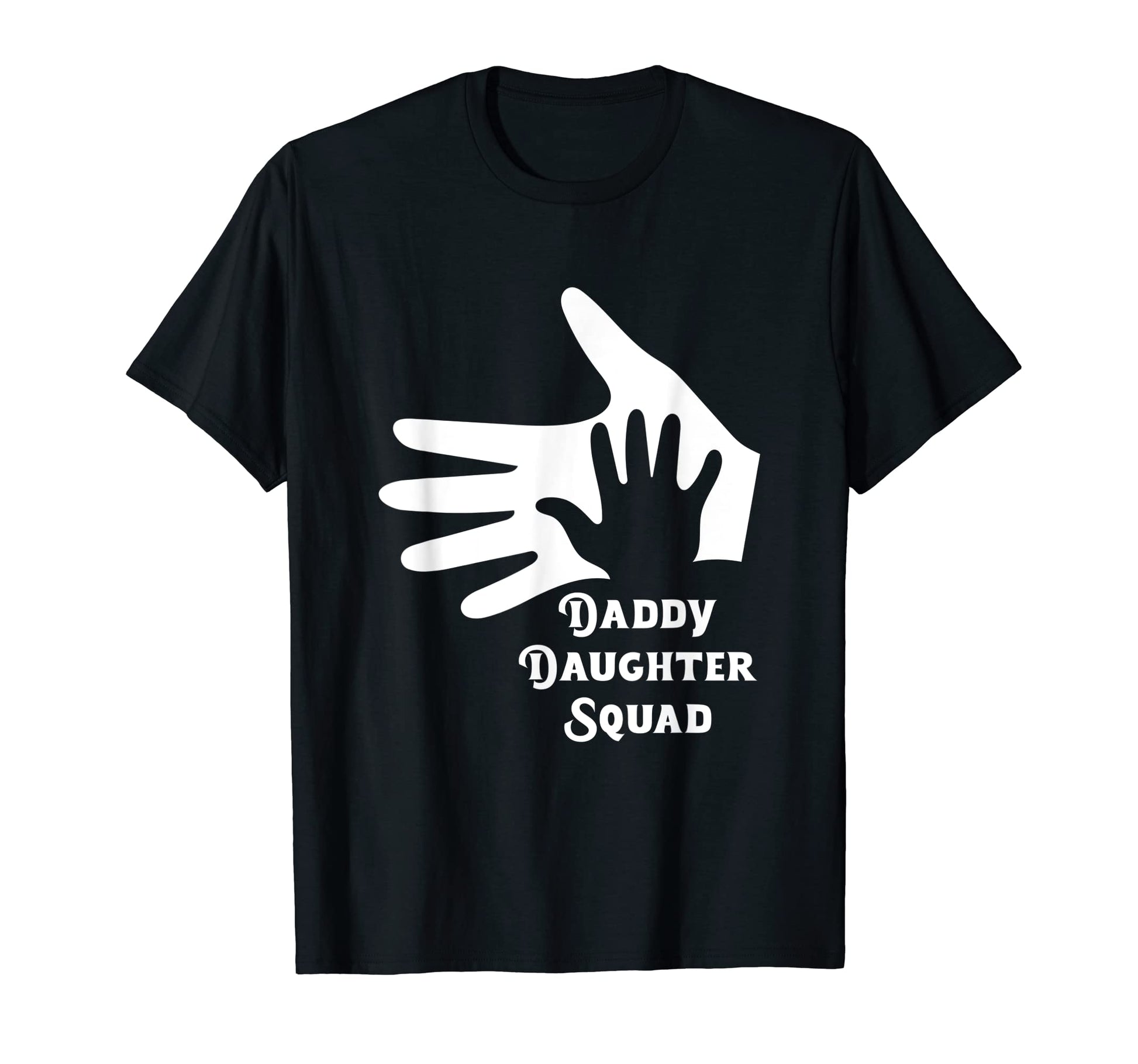 Daddy Daughter Squad Fathers Day Best T-Shirt - Custom Art Print Unisex - T-Shirt, Sweatshirt, Hoodie