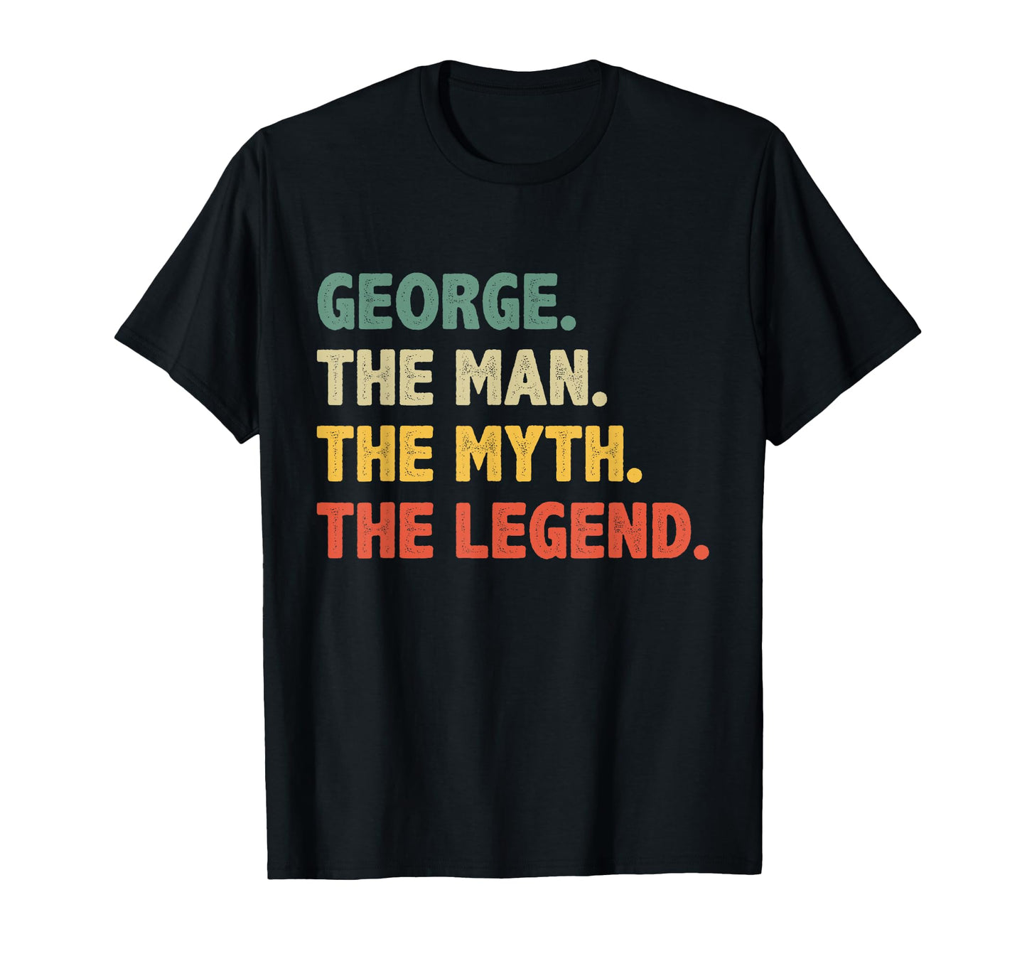 George Myth Legend Gift George T-Shirt - Casual Everyday Wear for Adults - T-Shirt, Sweatshirt, Hoodie