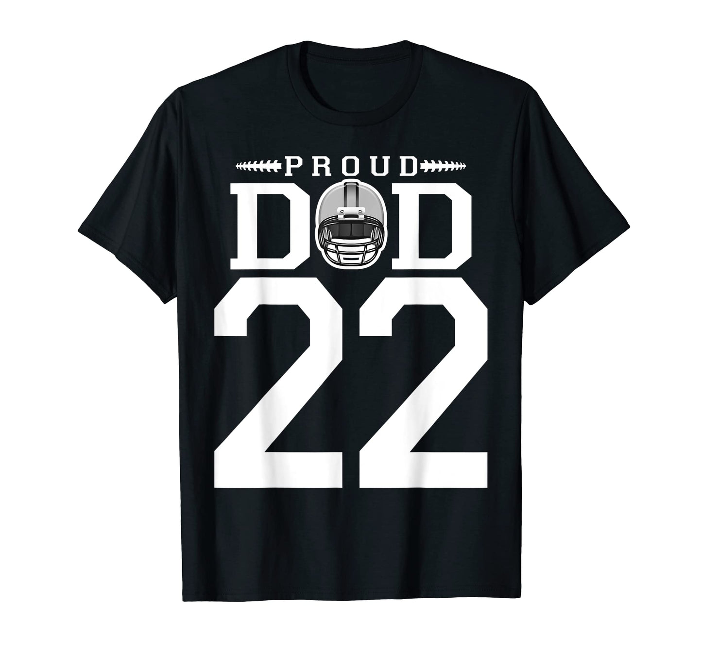 Custom Number 22 Proud Football Dad T-Shirt - Novelty Apparel Unisex - T-Shirt, Sweatshirt, Hoodie