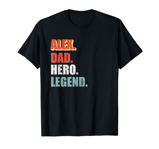 Alex Dad Hero Legend Great Gift Any T-Shirt - Aesthetic Graphic Men Women - T-Shirt, Sweatshirt, Hoodie