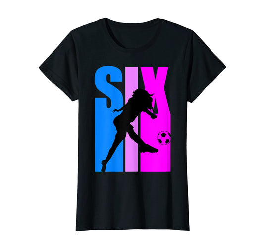 6Th Soccer Birthday Goals Score T-Shirt - Casual Everyday Wear Unisex - T-Shirt, Sweatshirt, Hoodie
