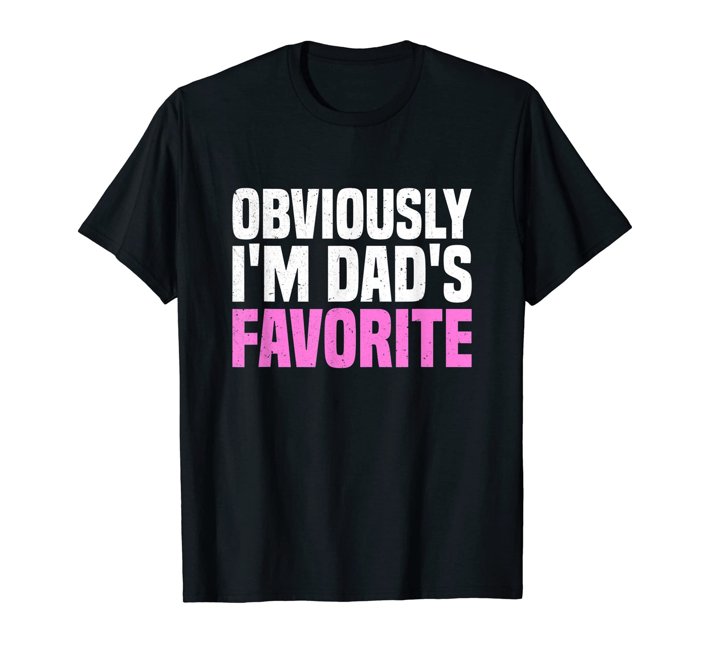 Obviously Im Dads Favorite Funny Son T-Shirt - Minimalist Print Men Women - T-Shirt, Sweatshirt, Hoodie