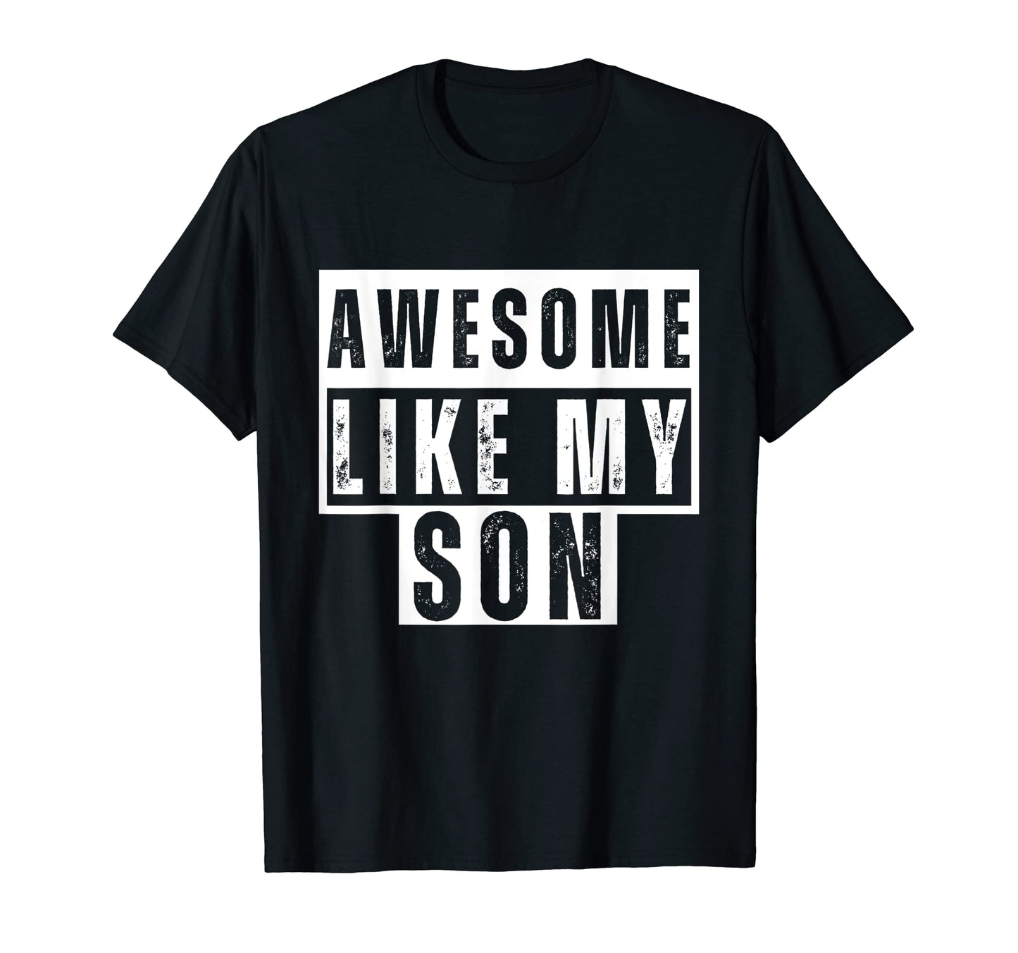 Awesome Like My Son Funny Dad Joke T-Shirt - Custom Art Print for Adults - T-Shirt, Sweatshirt, Hoodie