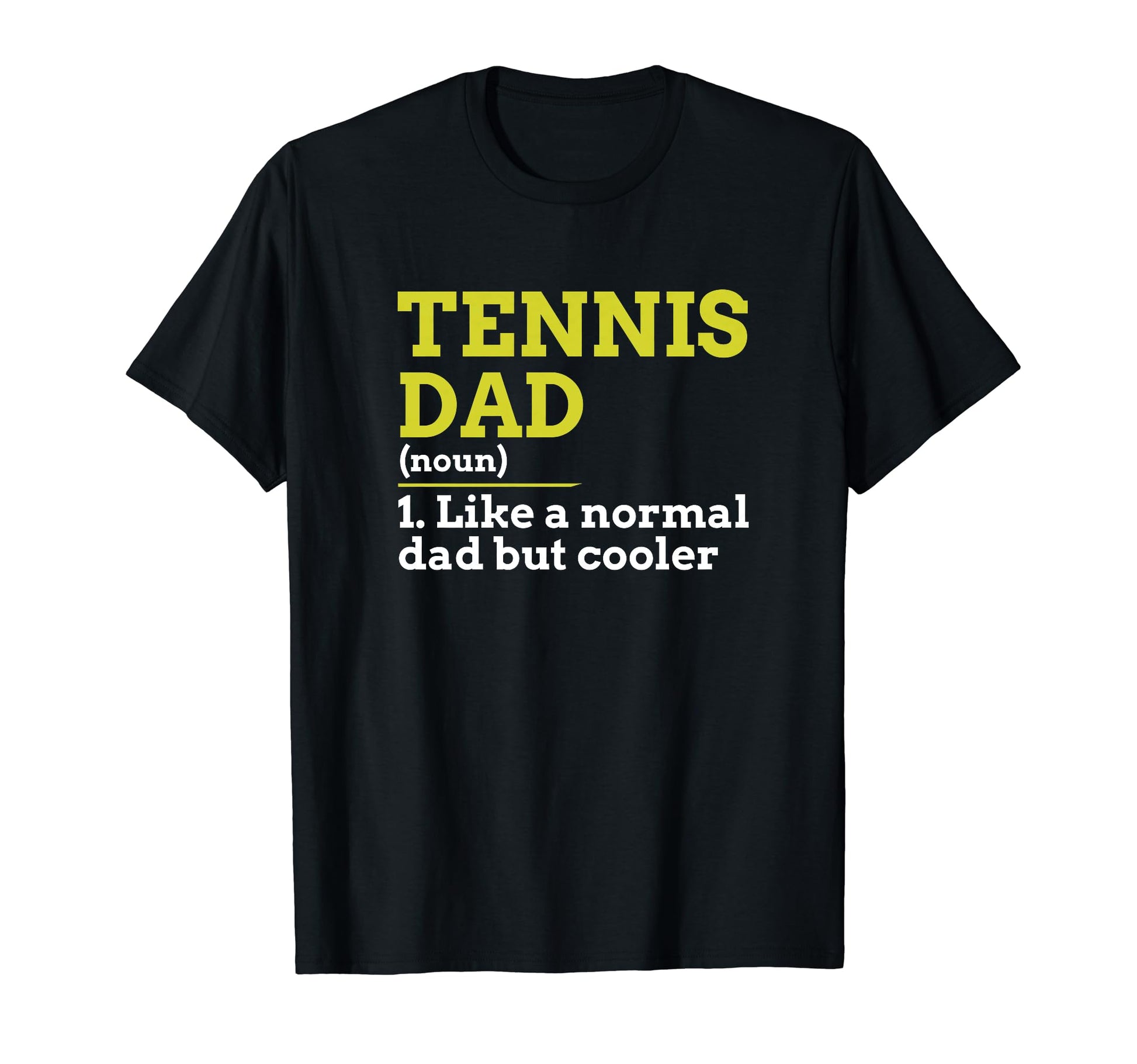 Tennis Dad Like Normal Dad But T-Shirt - Custom Art Print for Adults - T-Shirt, Sweatshirt, Hoodie