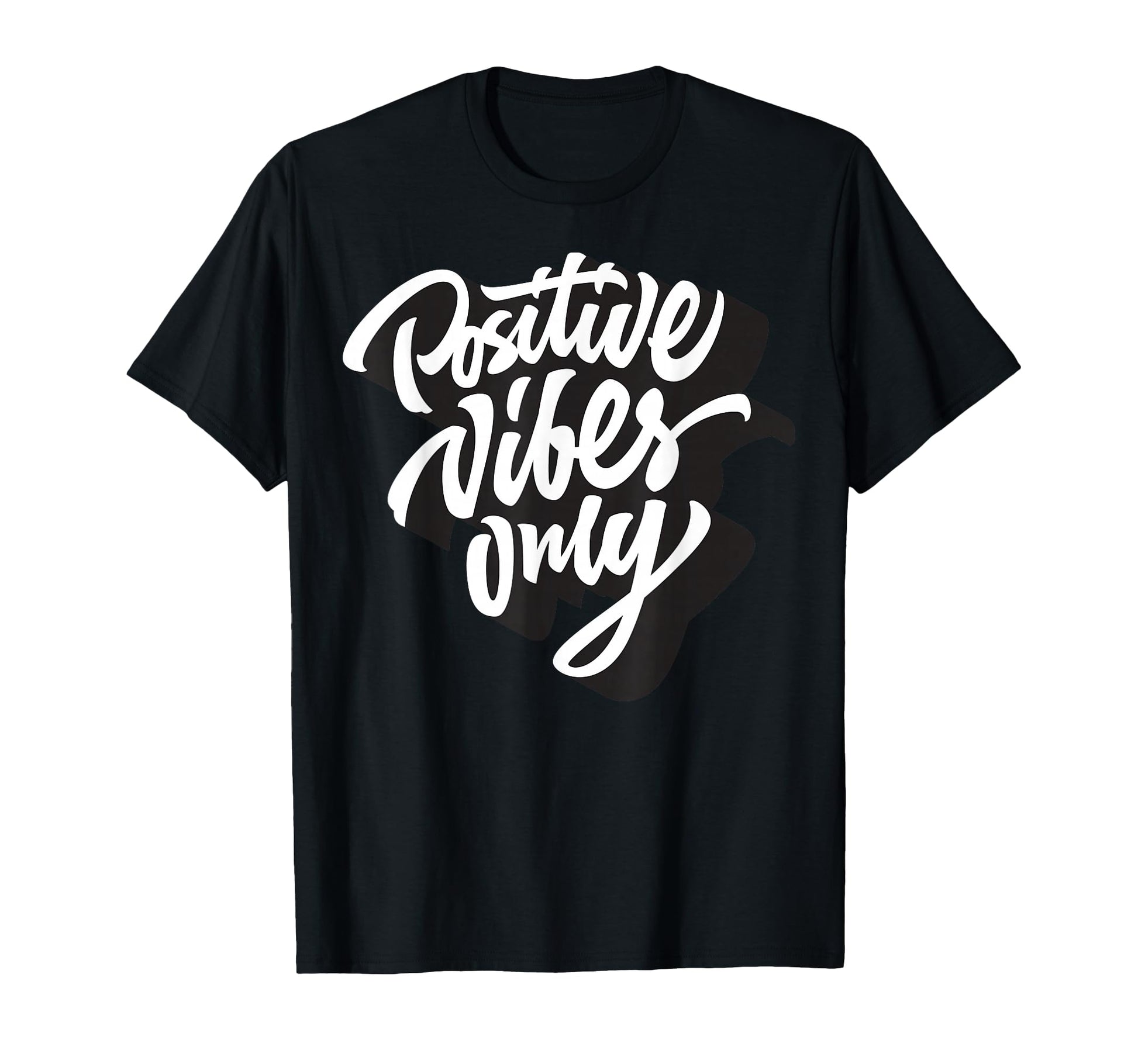 Positive Vibes Only Good Vibes Short T-Shirt - Fun Novelty Design Unisex - T-Shirt, Sweatshirt, Hoodie