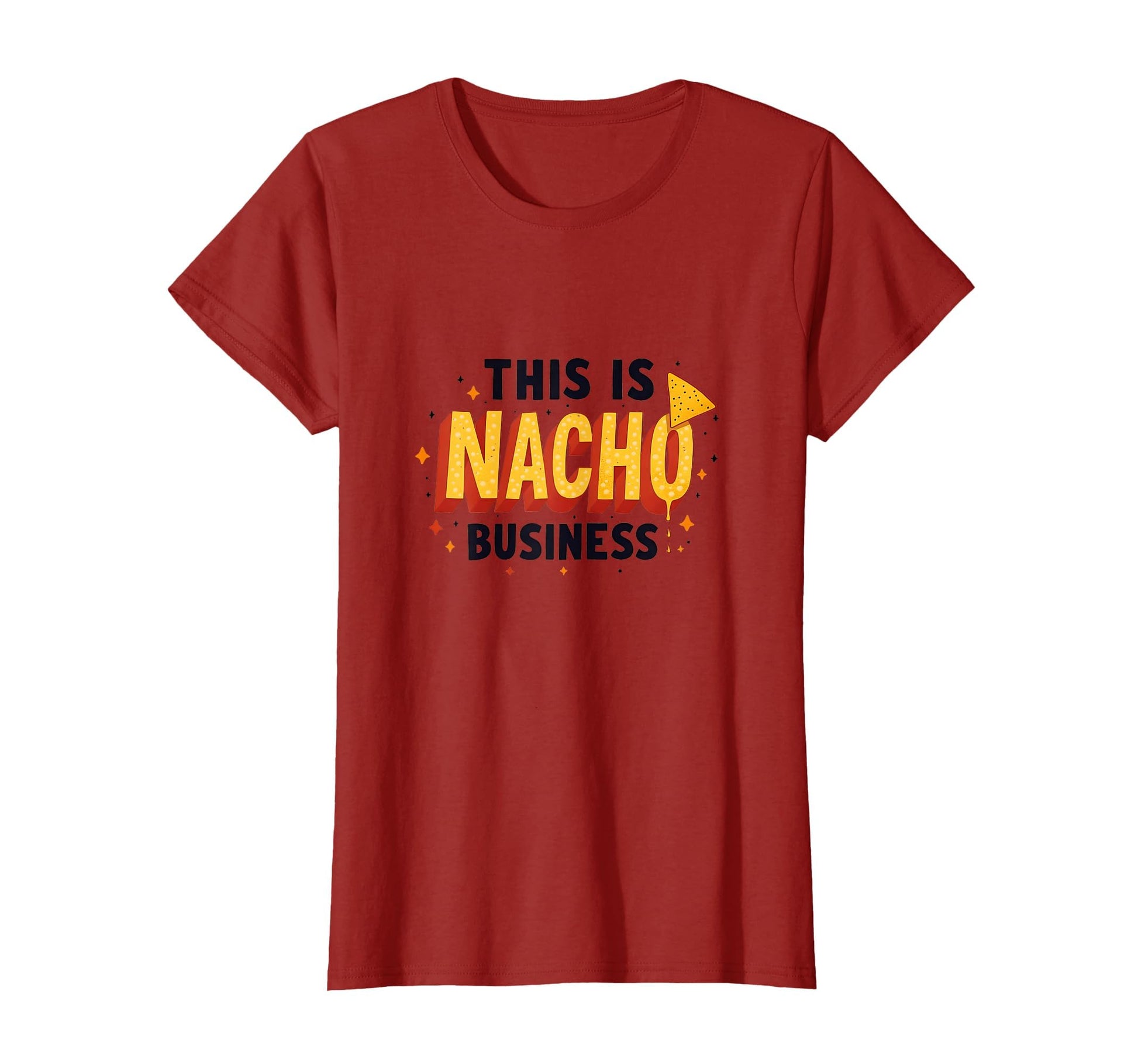 This Is Nacho Business Dad Joke T-Shirt - Casual Everyday Wear for Adults - T-Shirt, Sweatshirt, Hoodie