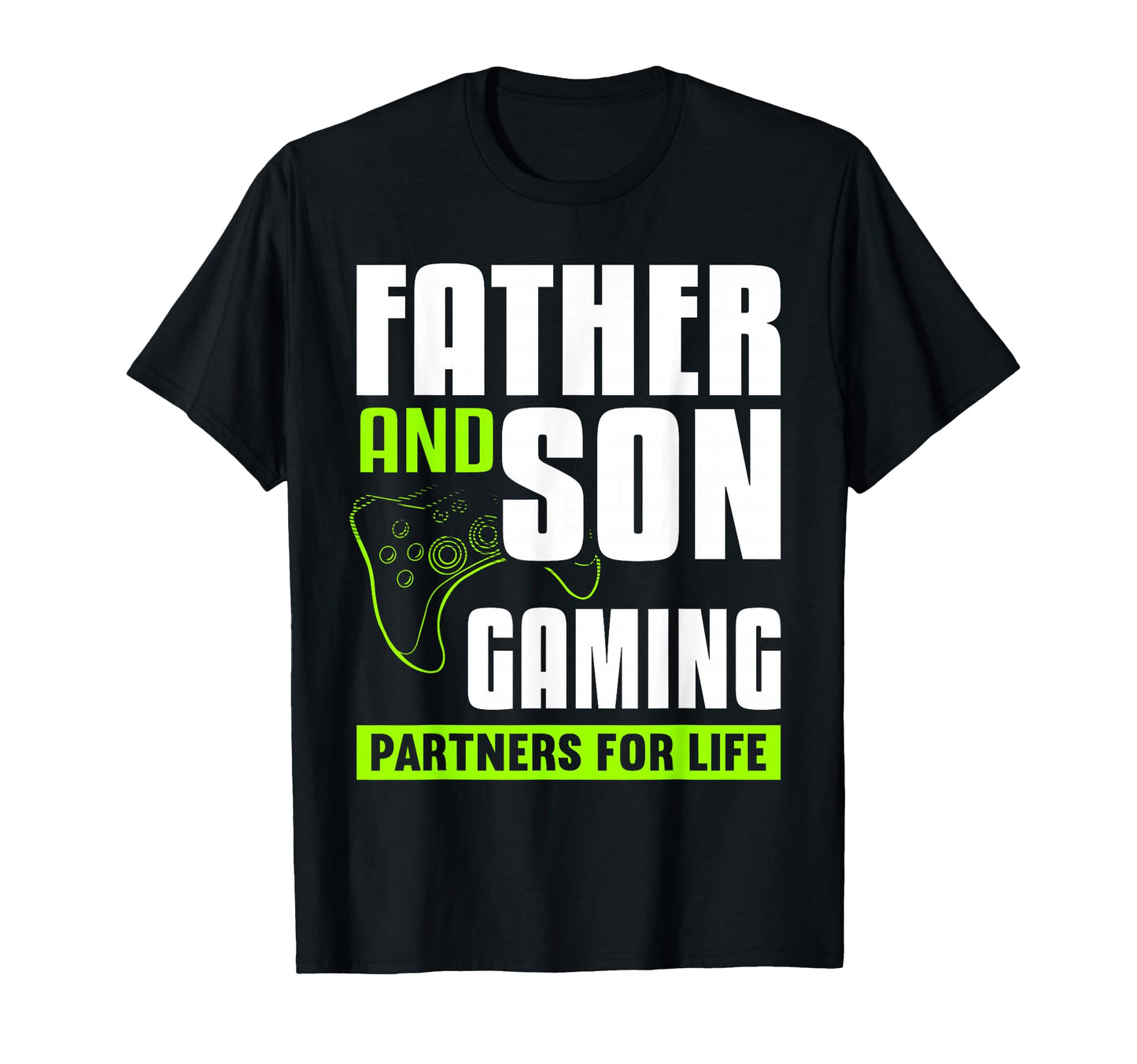 Father And Son Gaming Partners Life T-Shirt - Streetwear Style Unisex - T-Shirt, Sweatshirt, Hoodie