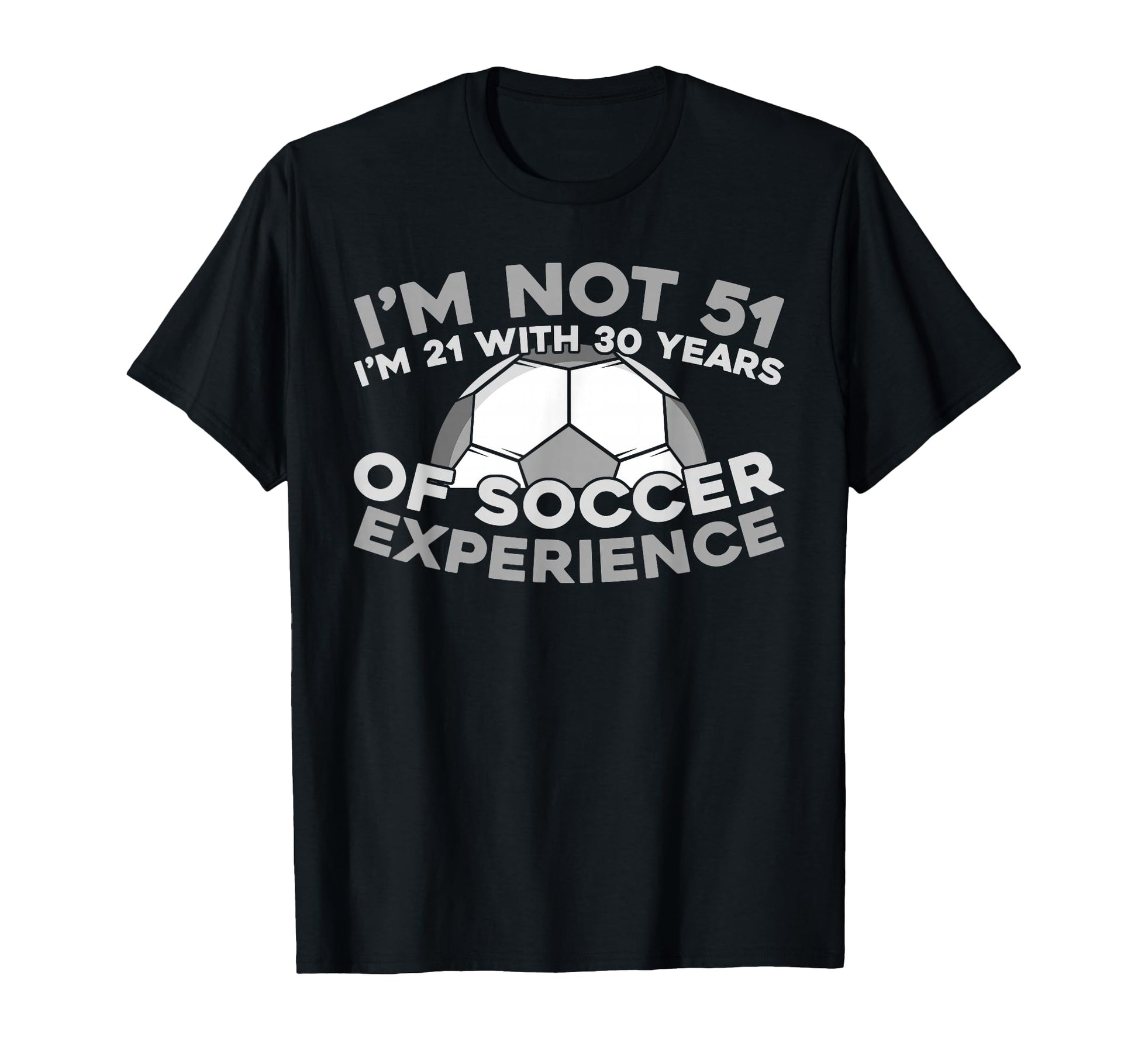 51 Years Old Sports Player Team Soccer T-Shirt - Trendy Graphic Men Women - T-Shirt, Sweatshirt, Hoodie