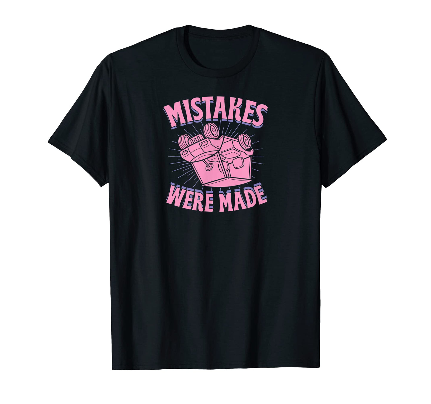 Mistakes Were Made Trendy Funny T-Shirt - Aesthetic Graphic for Adults - T-Shirt, Sweatshirt, Hoodie