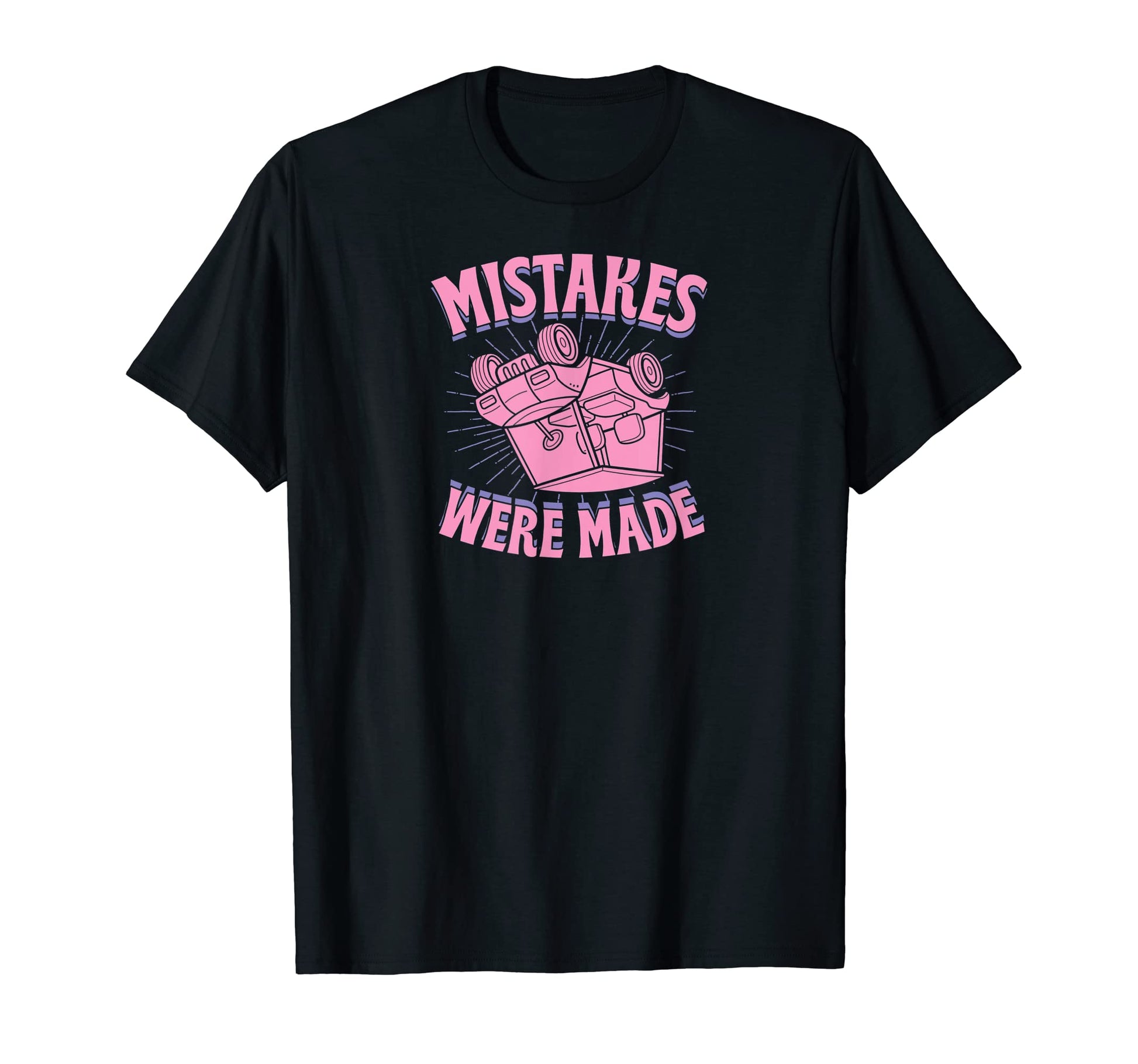 Mistakes Were Made Trendy Funny T-Shirt - Aesthetic Graphic for Adults - T-Shirt, Sweatshirt, Hoodie