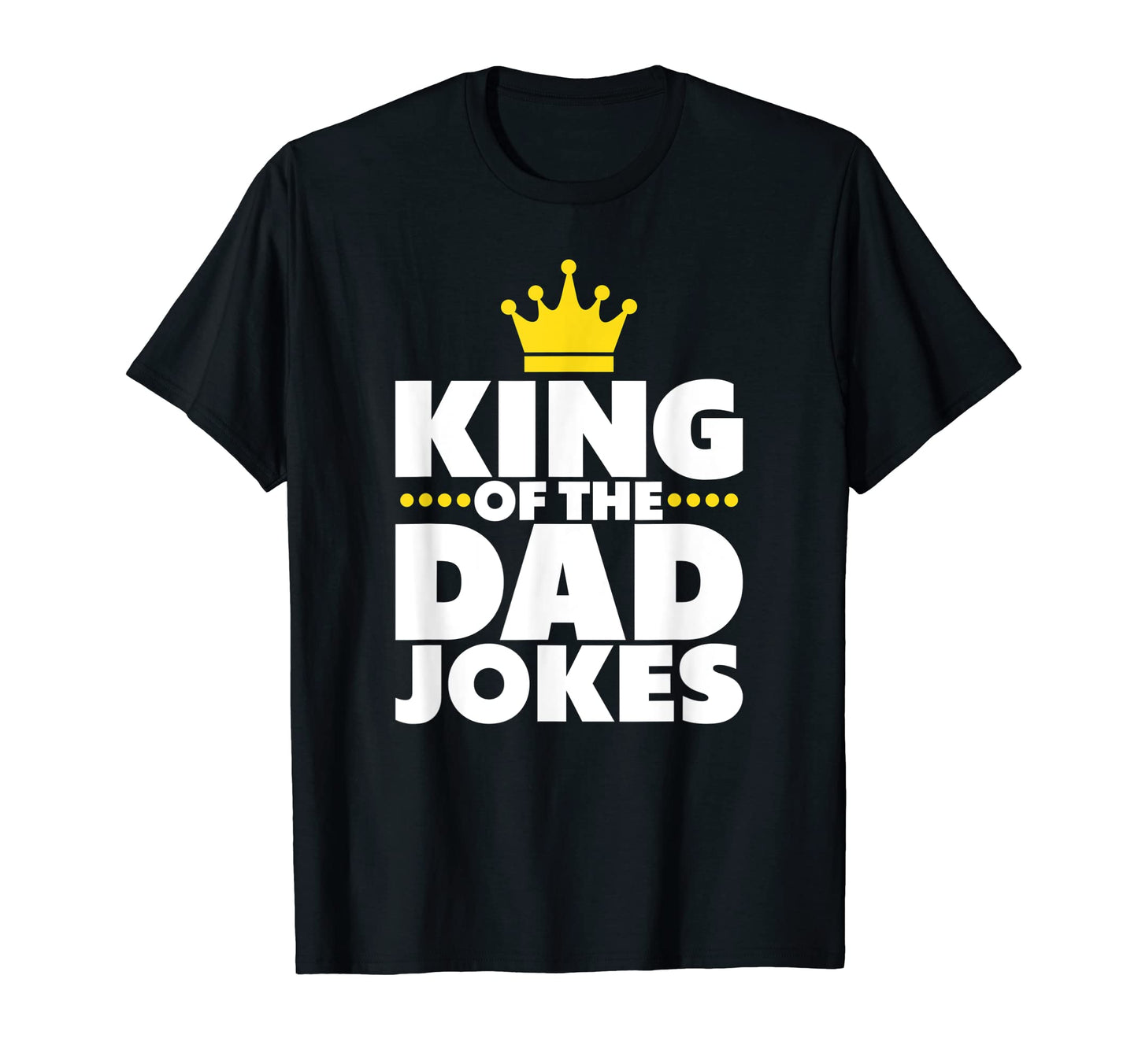 Mens King Dad Jokes T-Shirt - Trendy Graphic Unisex - T-Shirt, Sweatshirt, Hoodie