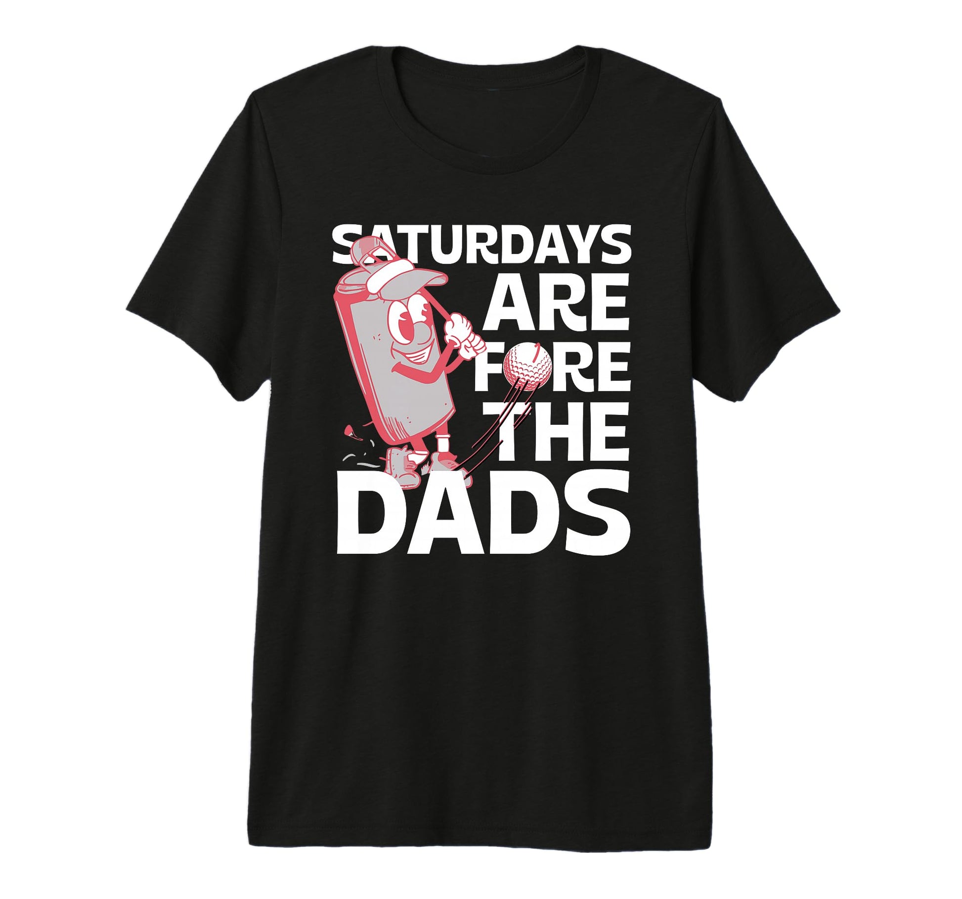 Saturdays Are Fore Dad Golf Gift Dad T-Shirt - Streetwear Style Men Women - T-Shirt, Sweatshirt, Hoodie
